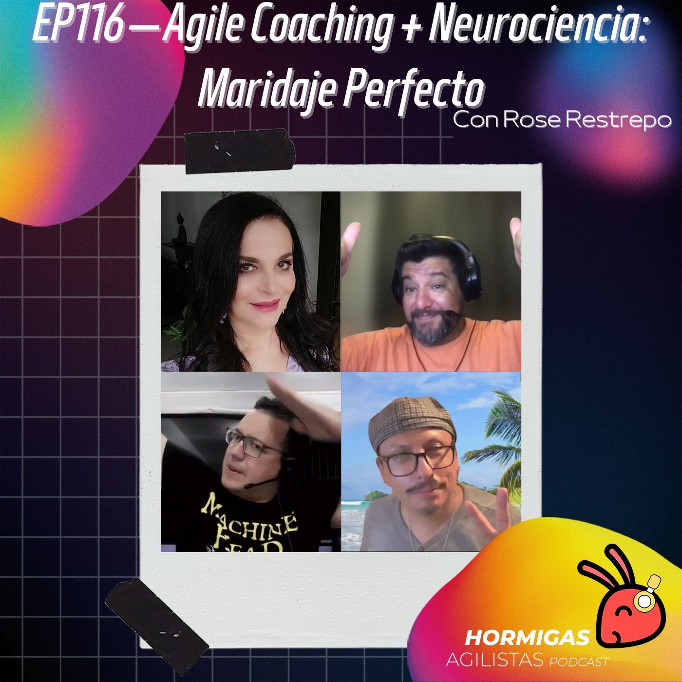 EP116 — Agile Coaching + Neurociencia: Maridaje Perfecto, con Rose Restrepo