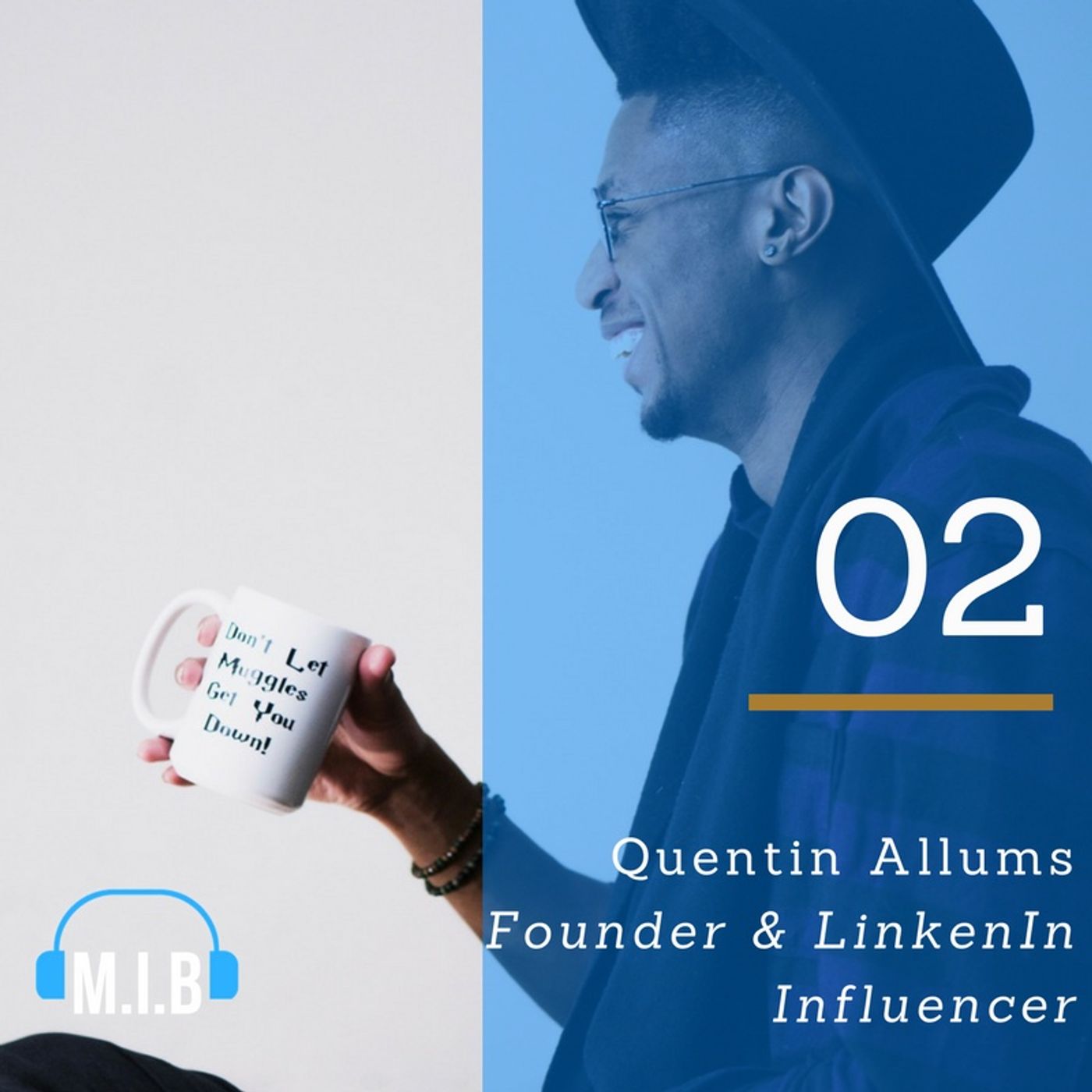 002: Quentin Allums - Founder & LinkedIn Influencer