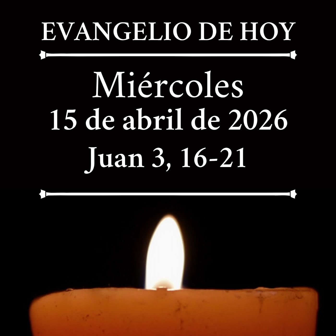 Evangelio del miércoles 15 de abril de 2026 - Tanto amó Dios al mundo, que entregó a su Unigénito episode artwork