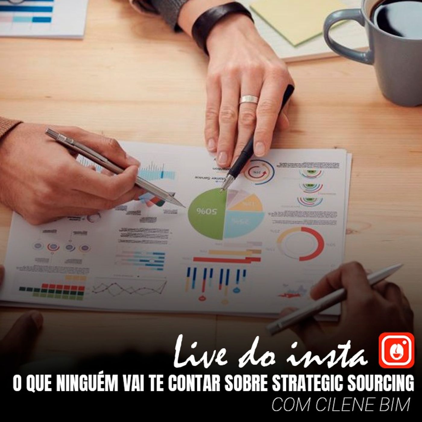 O Que Ninguém Vai Te Contar Sobre Strategic Sourcing - Com Cilene Bim - Live do Insta episode artwork