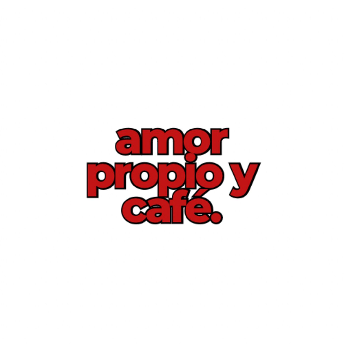 Amor propio y café.