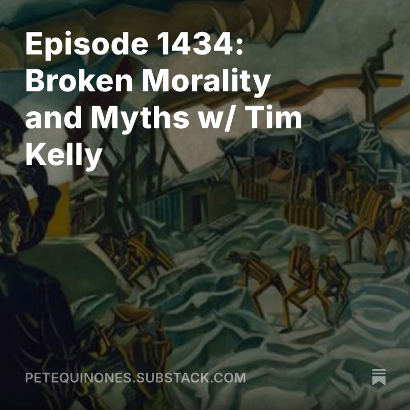 Episode 1434: Broken Morality and Myths w/ Tim Kelly