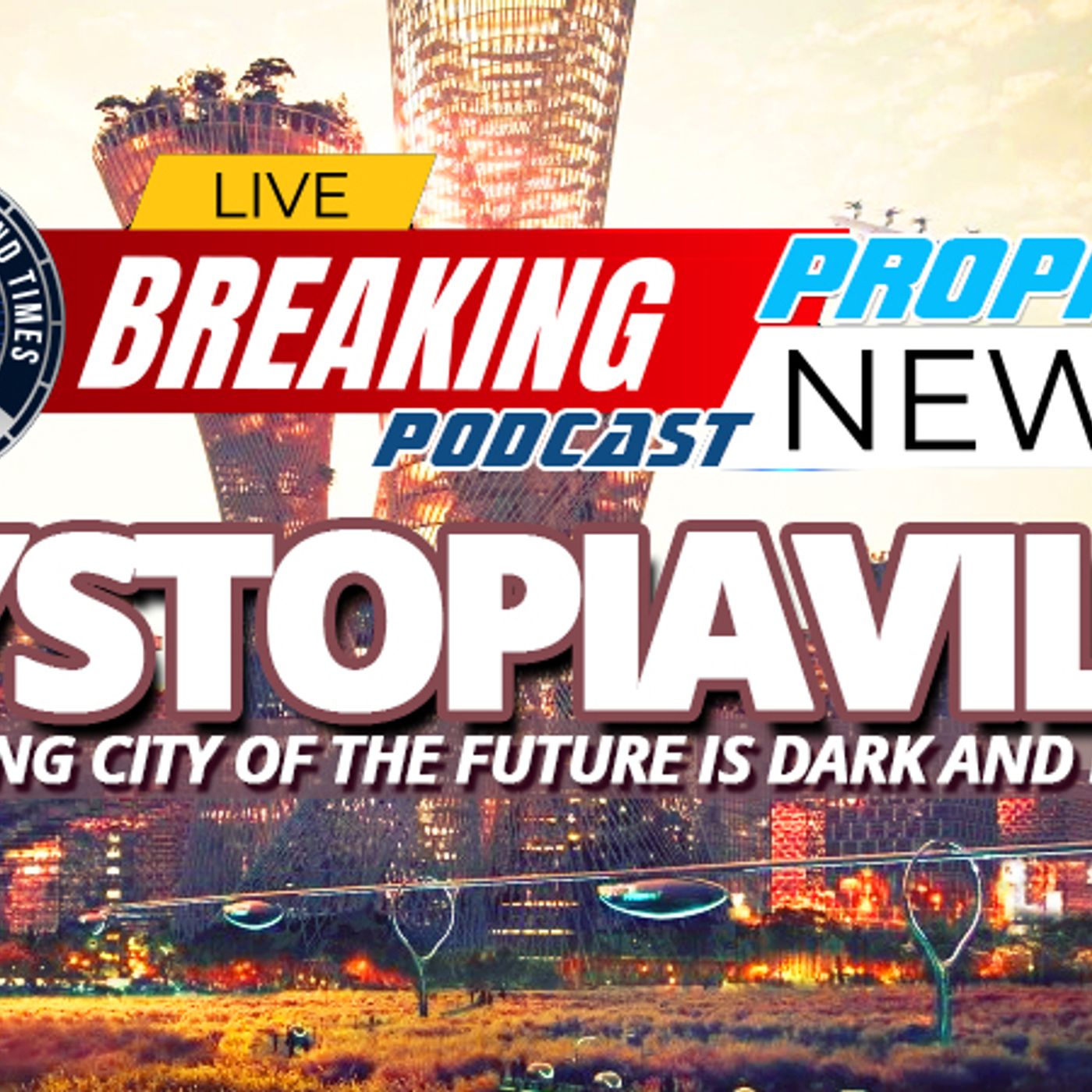 NTEB PROPHECY NEWS PODCAST: Why Do All The Gleaming, New ‘Cities Of The Future’ All Look Like A Menacing End Times Dystopiaville? episode artwork