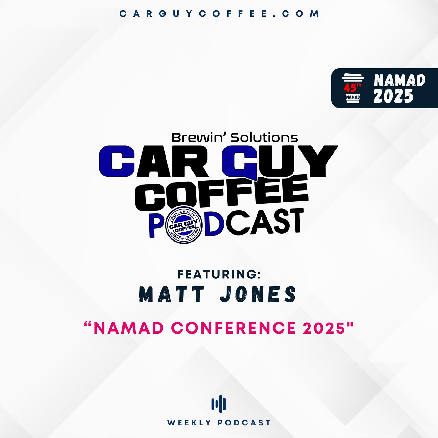 Car Guy Coffee Podcast Live from NAMAD 2025: Vegas. Special Guest Matt Jones “60,000 Customers” Car Guy Coffee Podcast Live from NAMAD 2025: Vegas. Special Guest Matt Jones “60,000 Customers”