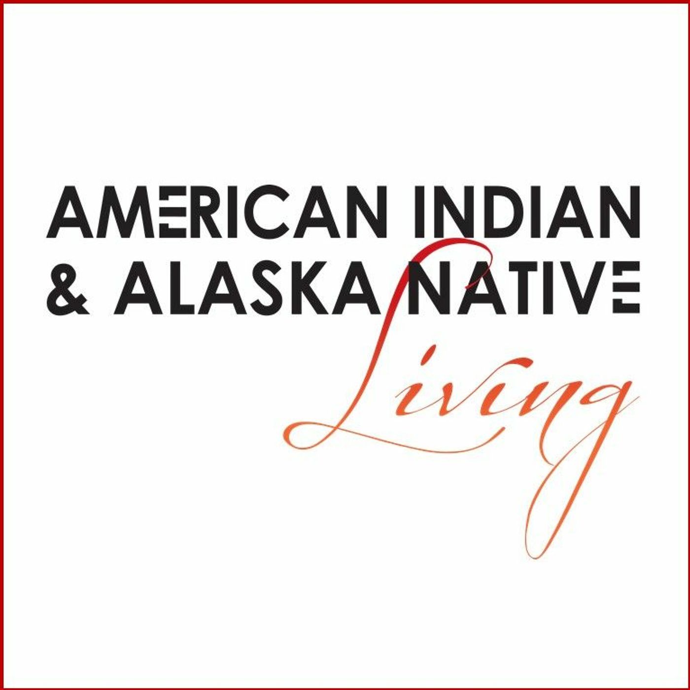 American Indian and Alaska Native Living
