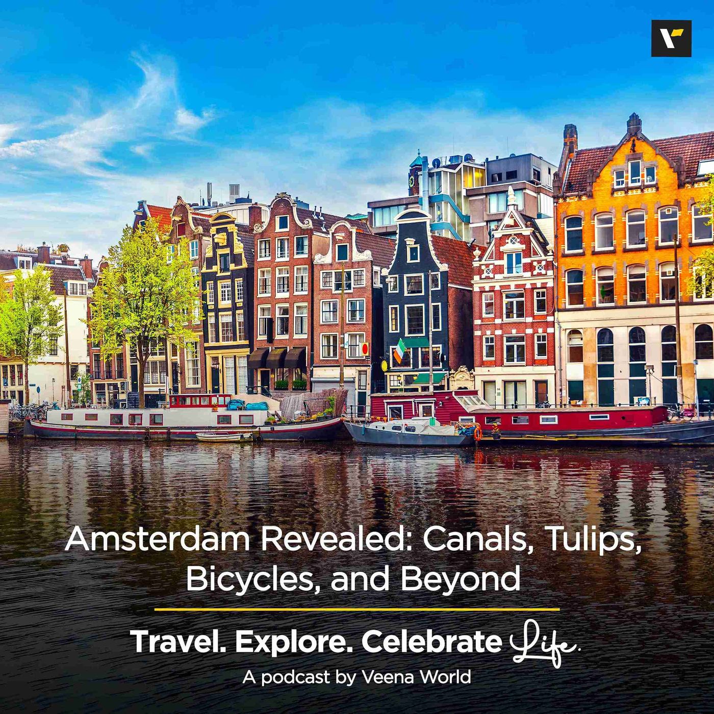 cover of episode Amsterdam Revealed: Canals, Tulips, Bicycles, and Beyond | Travel Podcast by Veena World