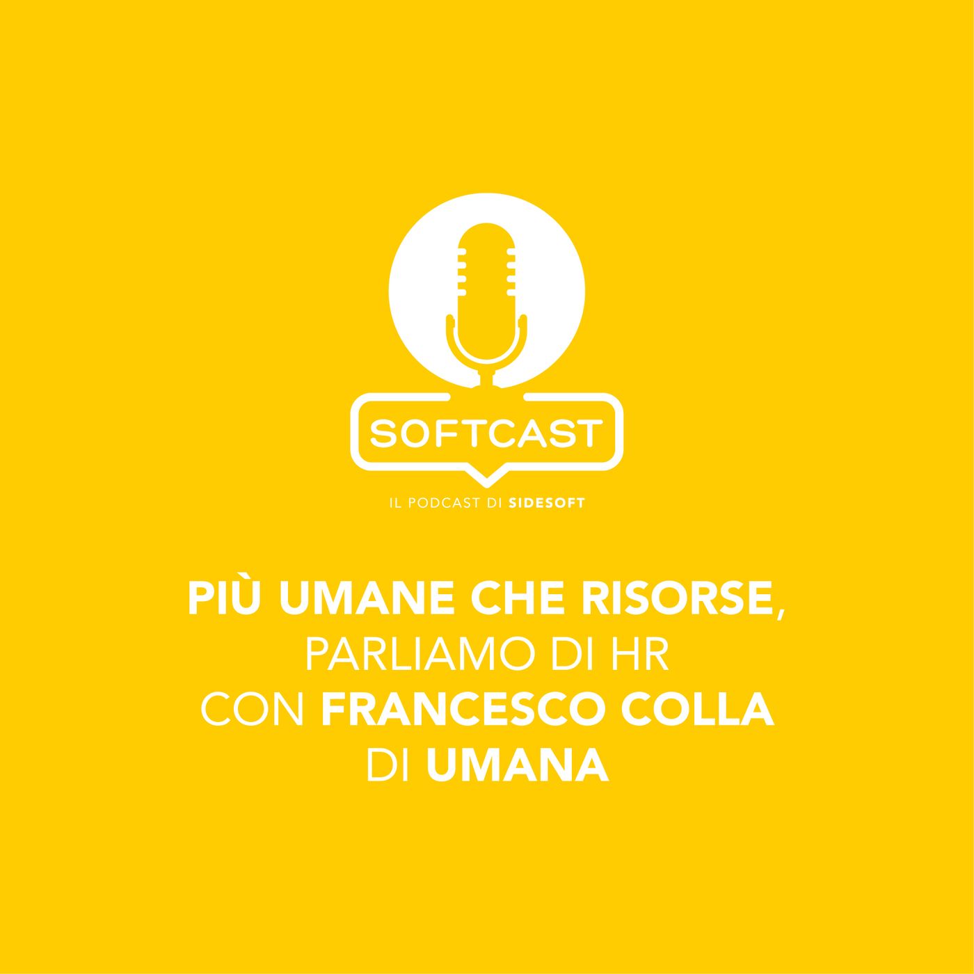 Più umane che risorse, parliamo di HR con Francesco Colla di Umana. episode artwork