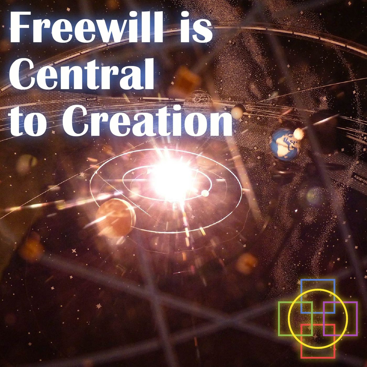 Freewill is Central to Creation - Do We Have Real Freedom in the Decisions We Make? episode artwork