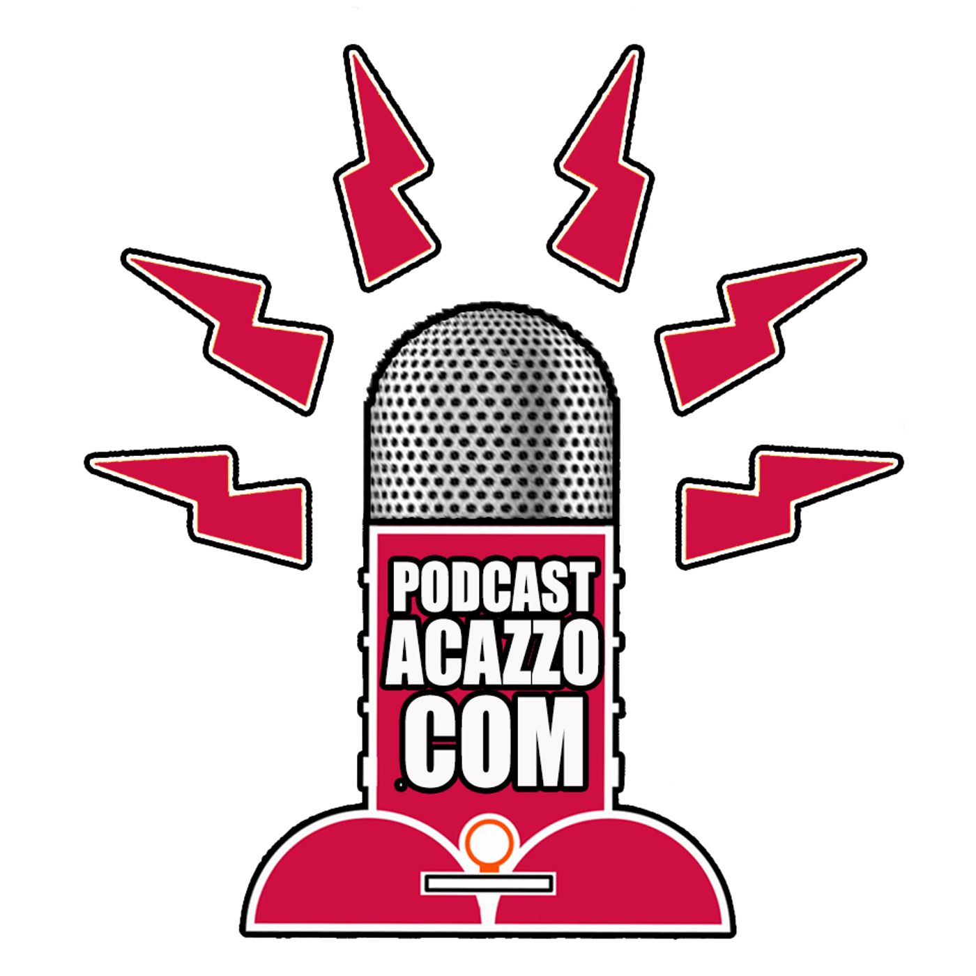 PODCASTACAZZO