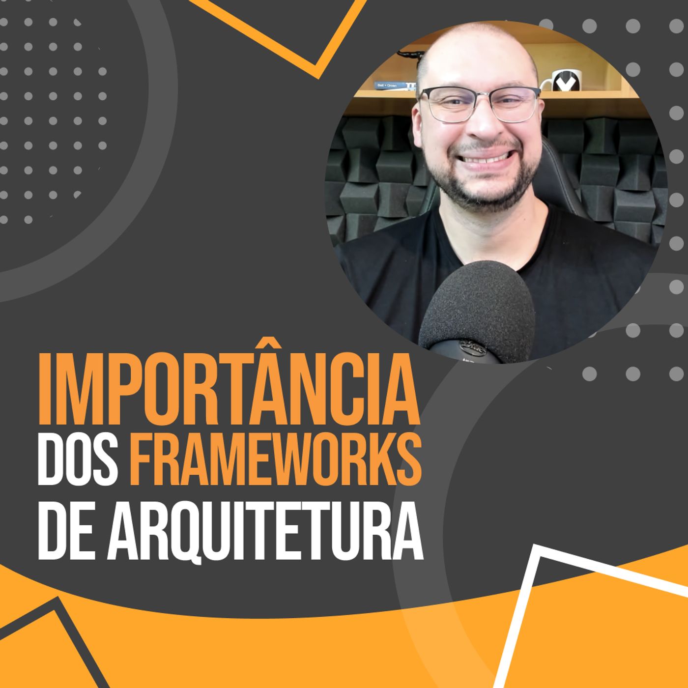 A importância dos frameworks de arquitetura | Você ArcHExpert episode artwork