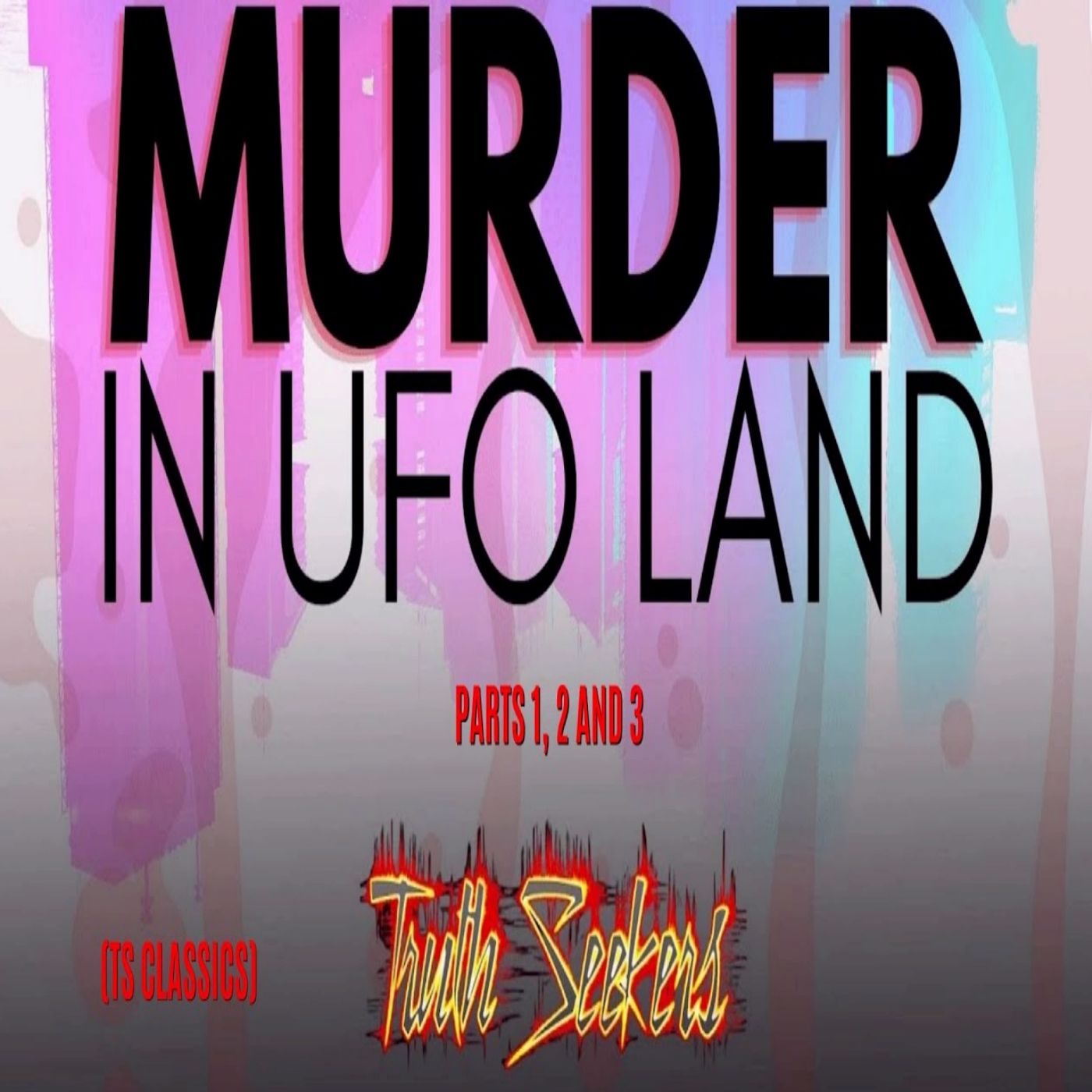 Murder in UFOLAND : The series, Episodes 1, 2 and 3