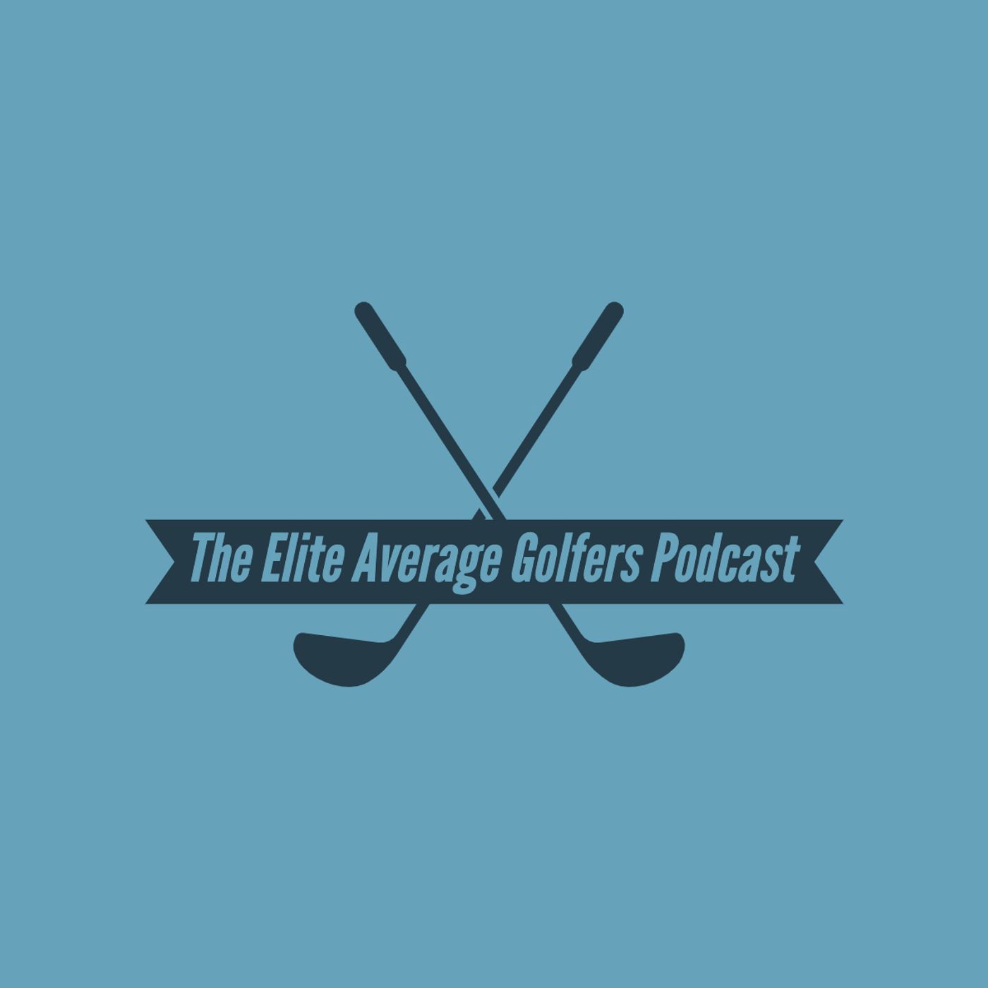The Elite Average Golfers Podcast