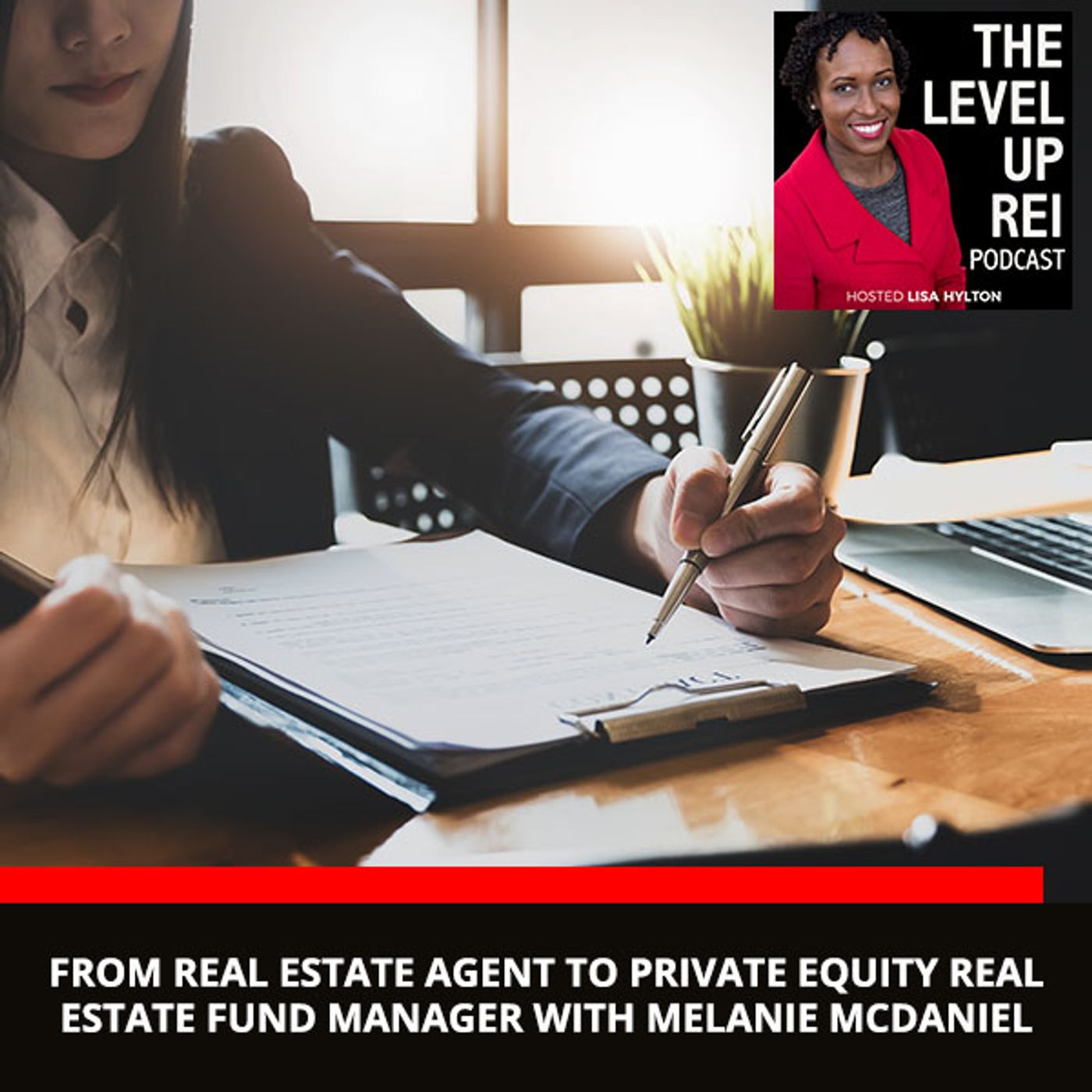 124 From Real Estate Agent to Private Equity Real Estate Fund Manager With Melanie McDaniel episode artwork