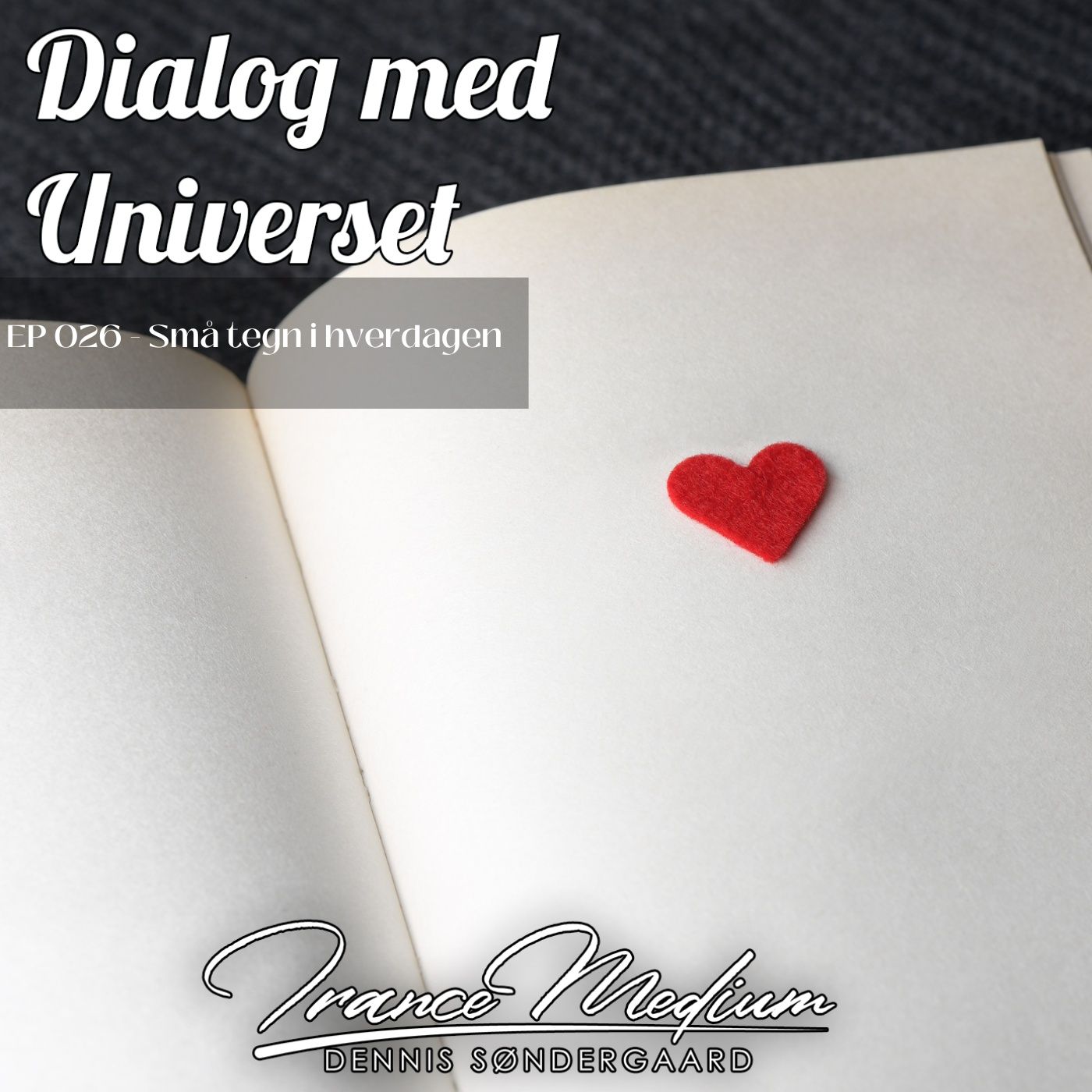 Dialog med Universet - EP026 - Små tegn i hverdagen