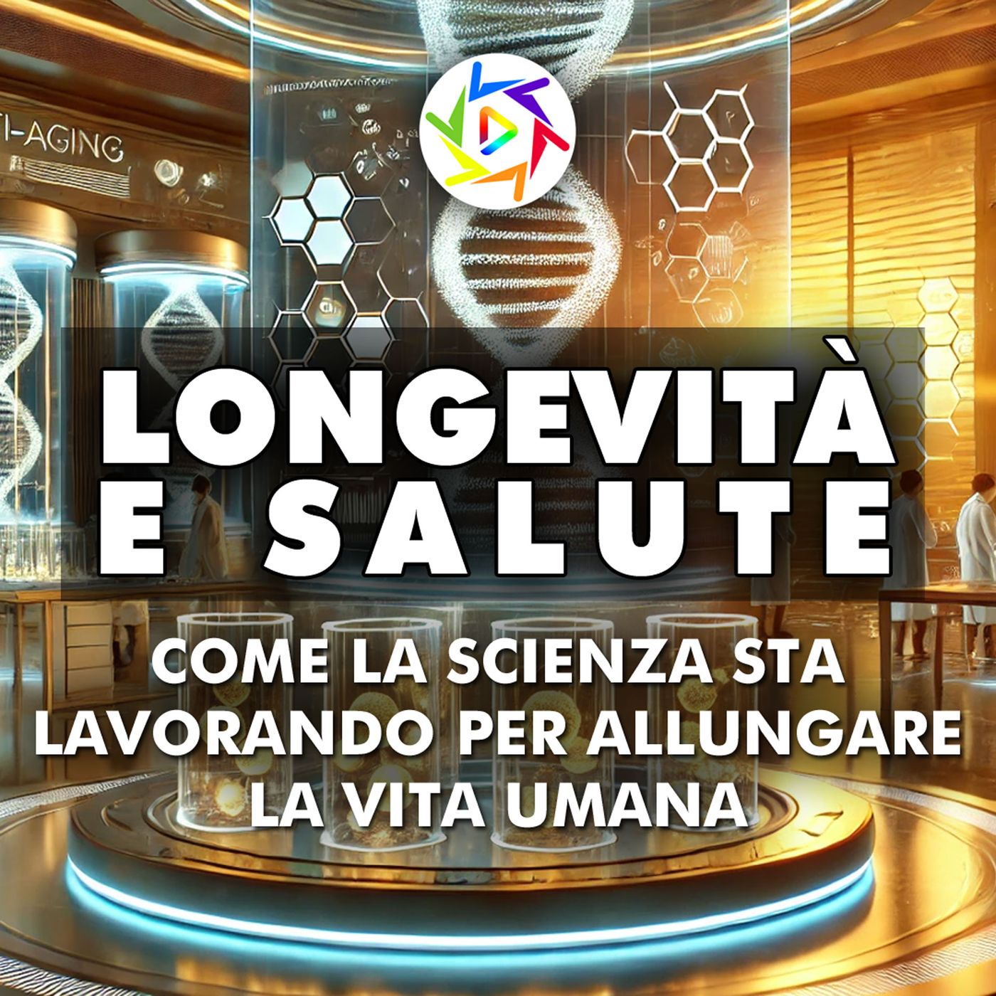 Salute e Longevità: Come la Scienza Sta Lavorando per Allungare la Vita Umana! episode artwork