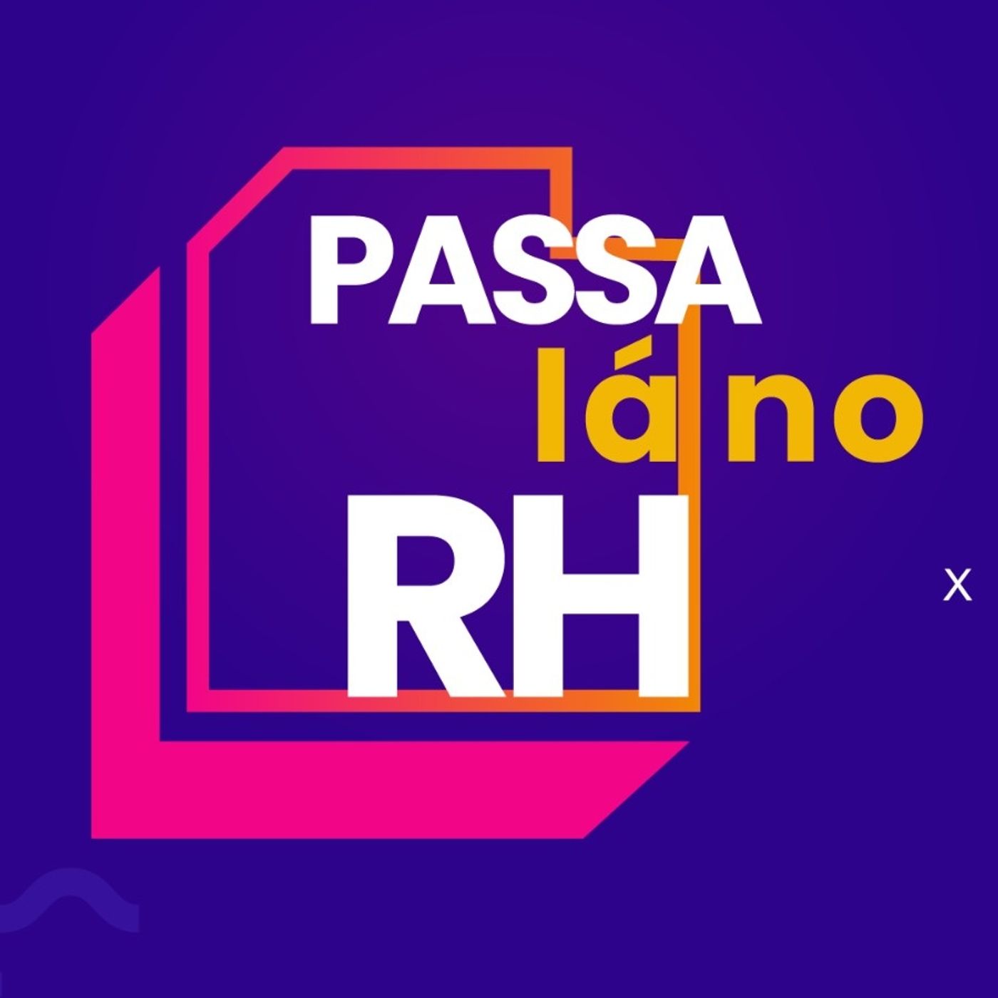 Passa lá no RH, com Joana Treptow e Juliene Salvan