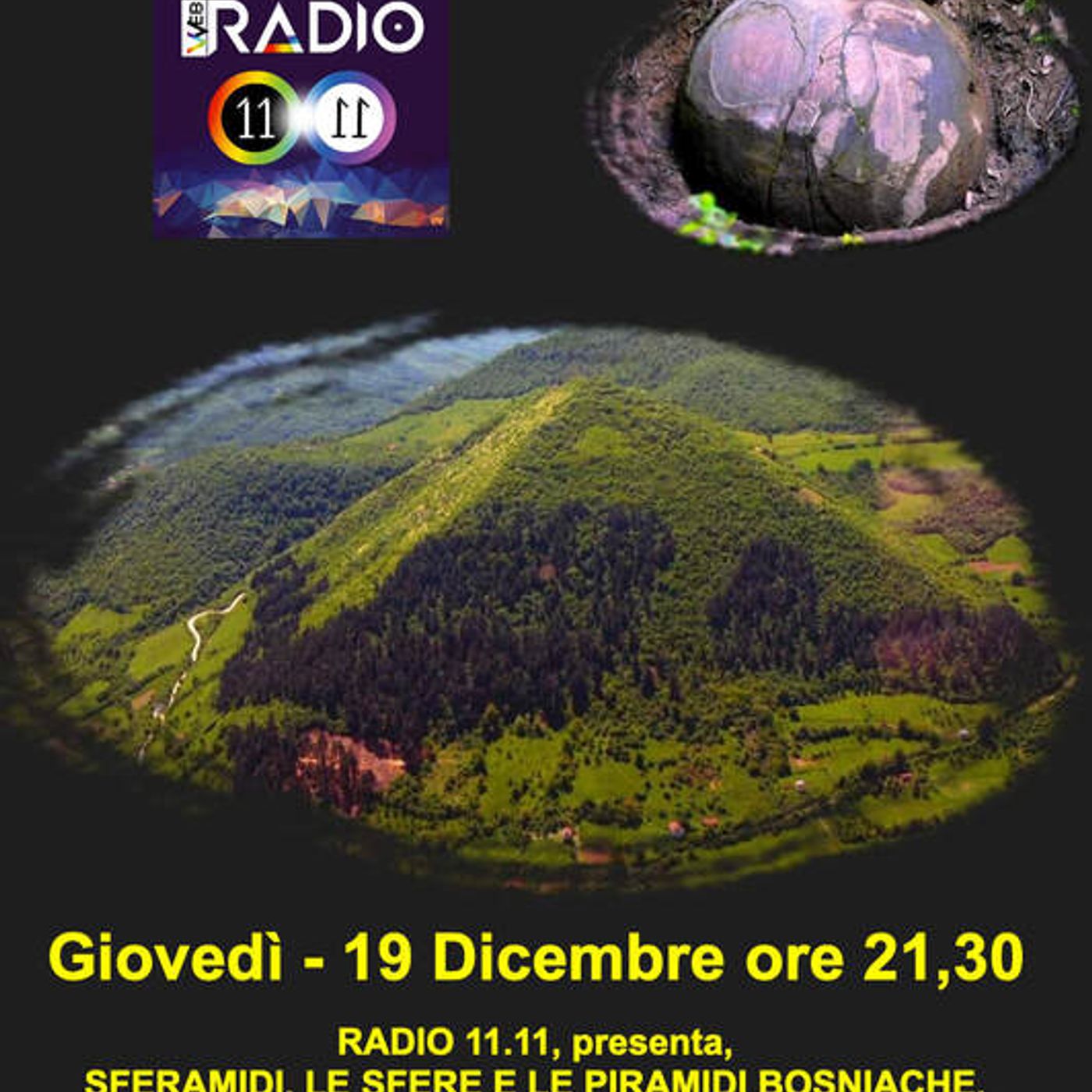 SFERAMIDI, SFERE E PIRAMIDI BOSNIACHE, LE VERITA' NASCOSTE , RIVELAZIONI FANTASTICHE !! Sergio Dos Santos, e Riccardo Tomasina e Diana Raj episode artwork