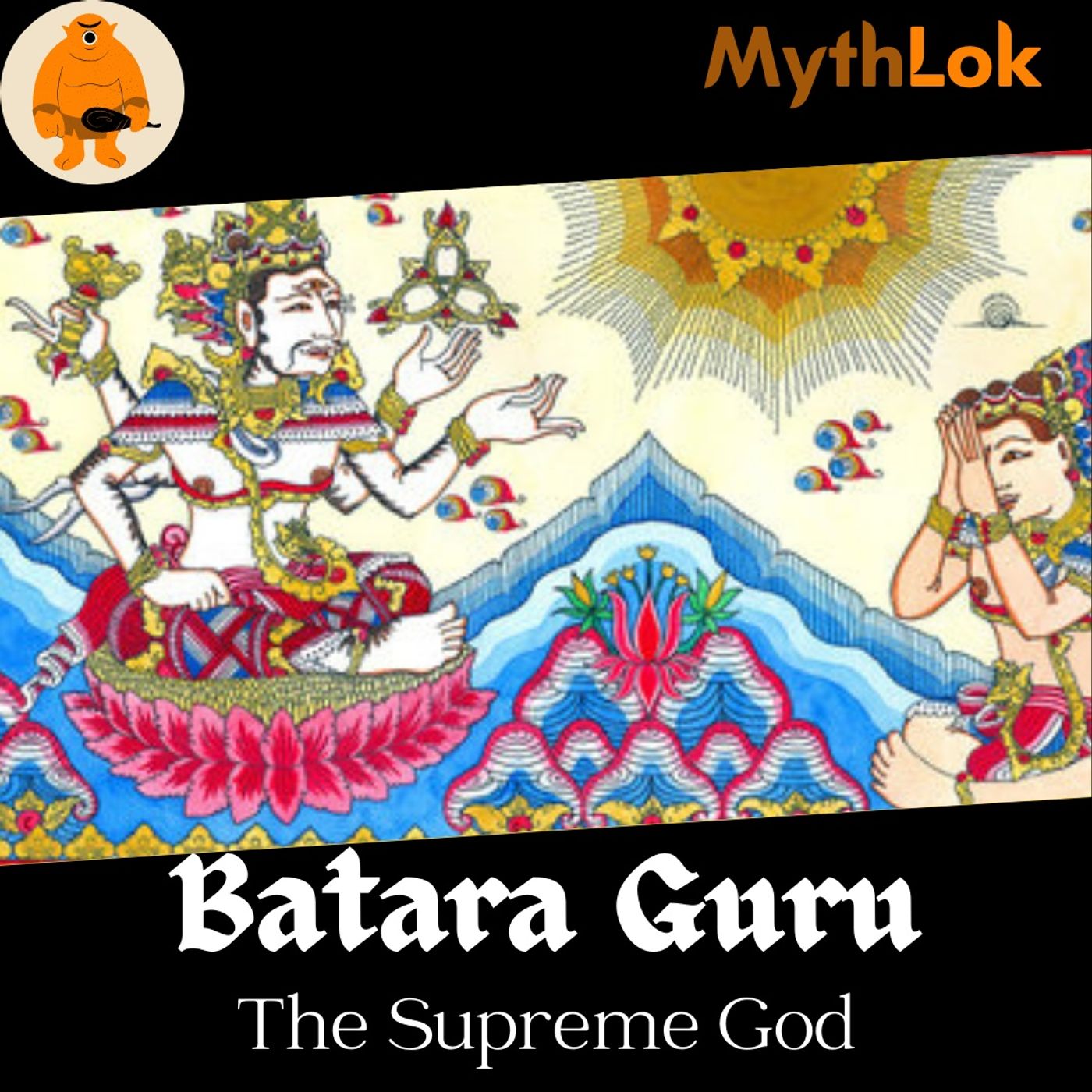 Batara Guru : The Supreme God