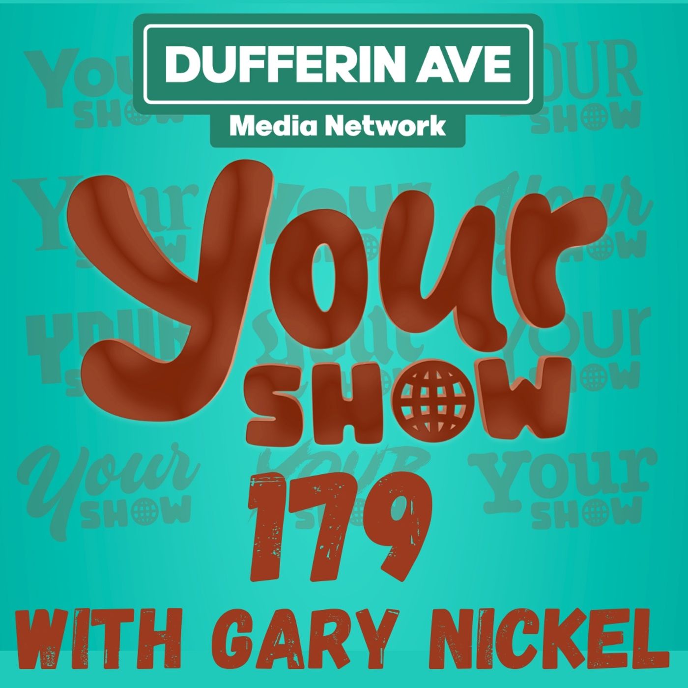 Your Show with Gary Nickel - Ep 179 - Dufferin Ave Media Network episode artwork
