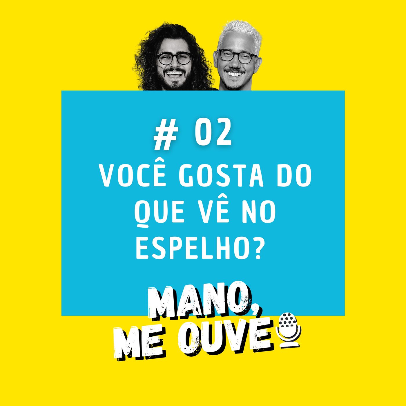 Mano, me ouve!