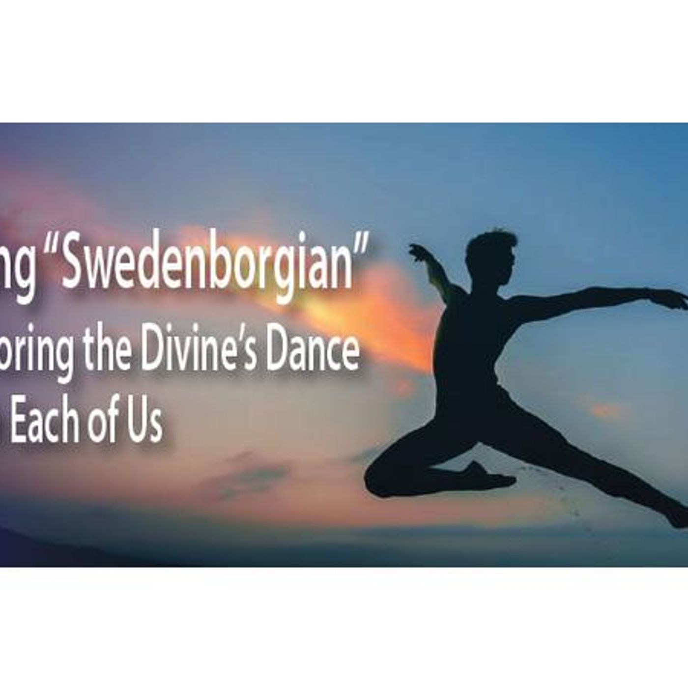 Being “Swedenborgian” - Honoring the Divine's Dance with Each of Us episode artwork