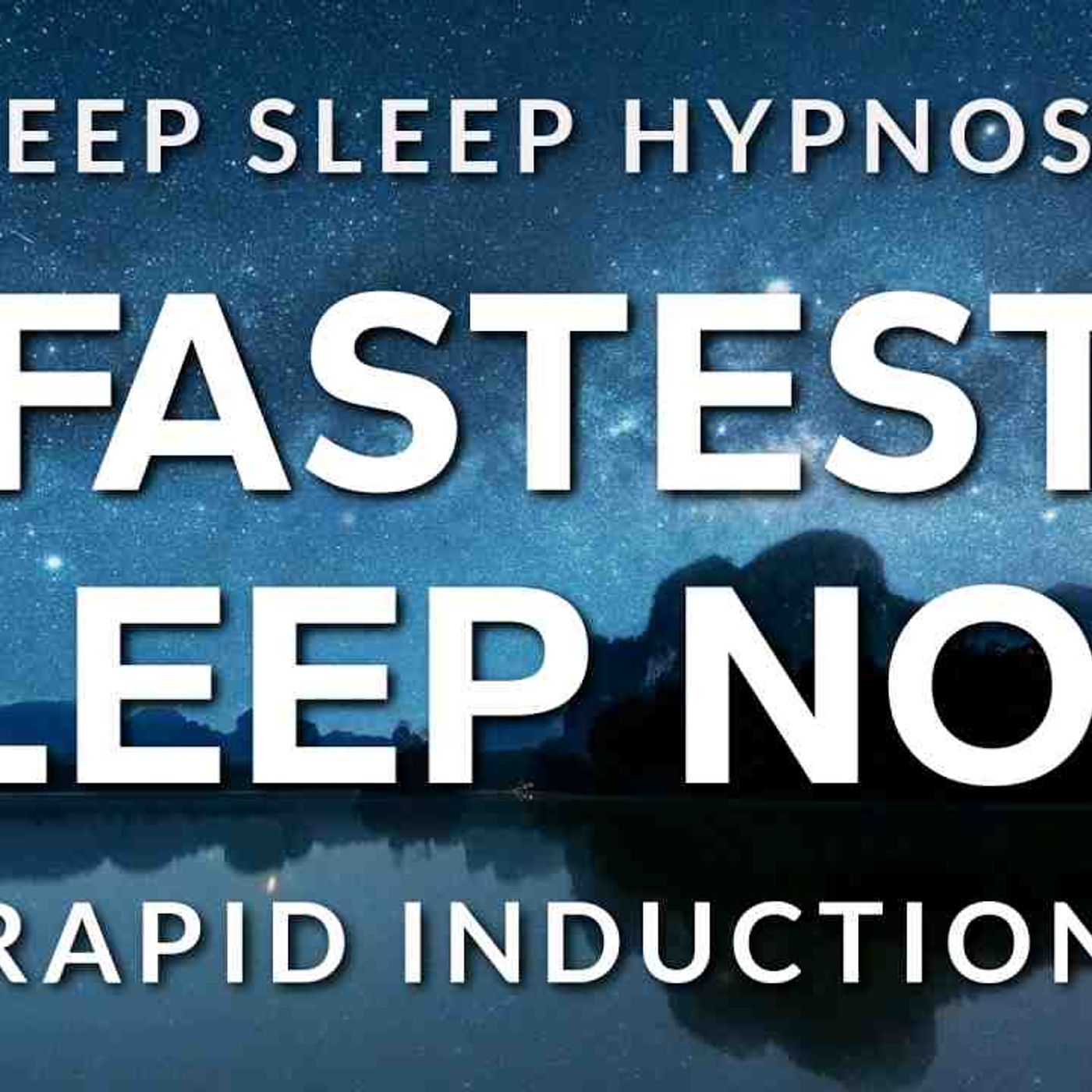 Fastest Sleep Now  Deep Sleep Hypnosis Rapid Induction episode artwork