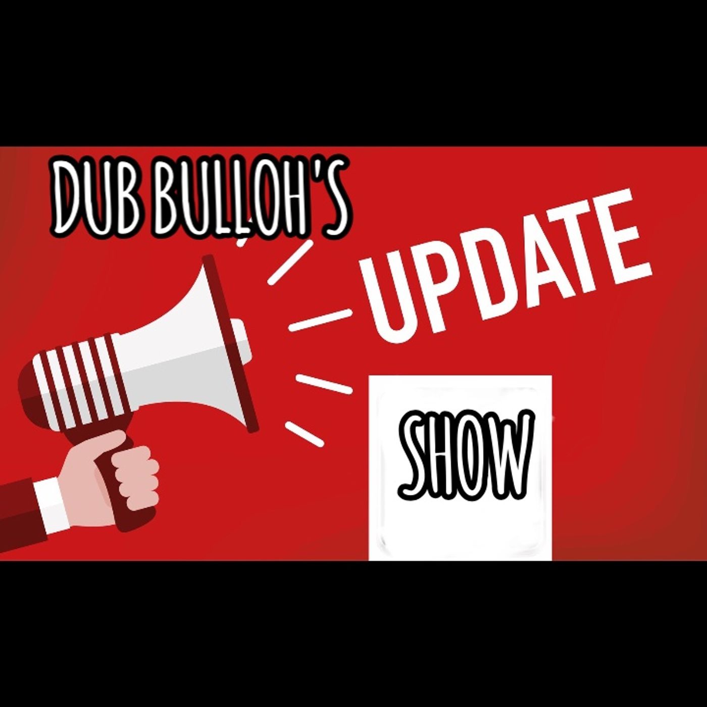 Dub Bulloh's Update Show episode artwork