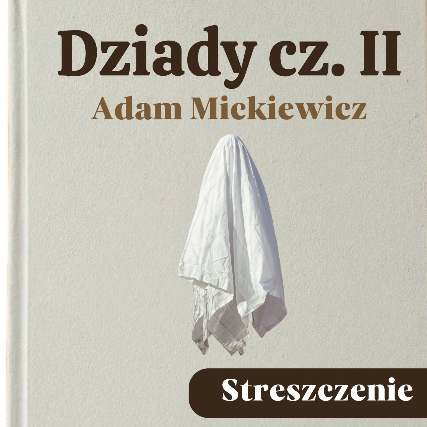 Dziady cz. II. Adam Mickiewicz. Streszczenie, bohaterowie, problematyka