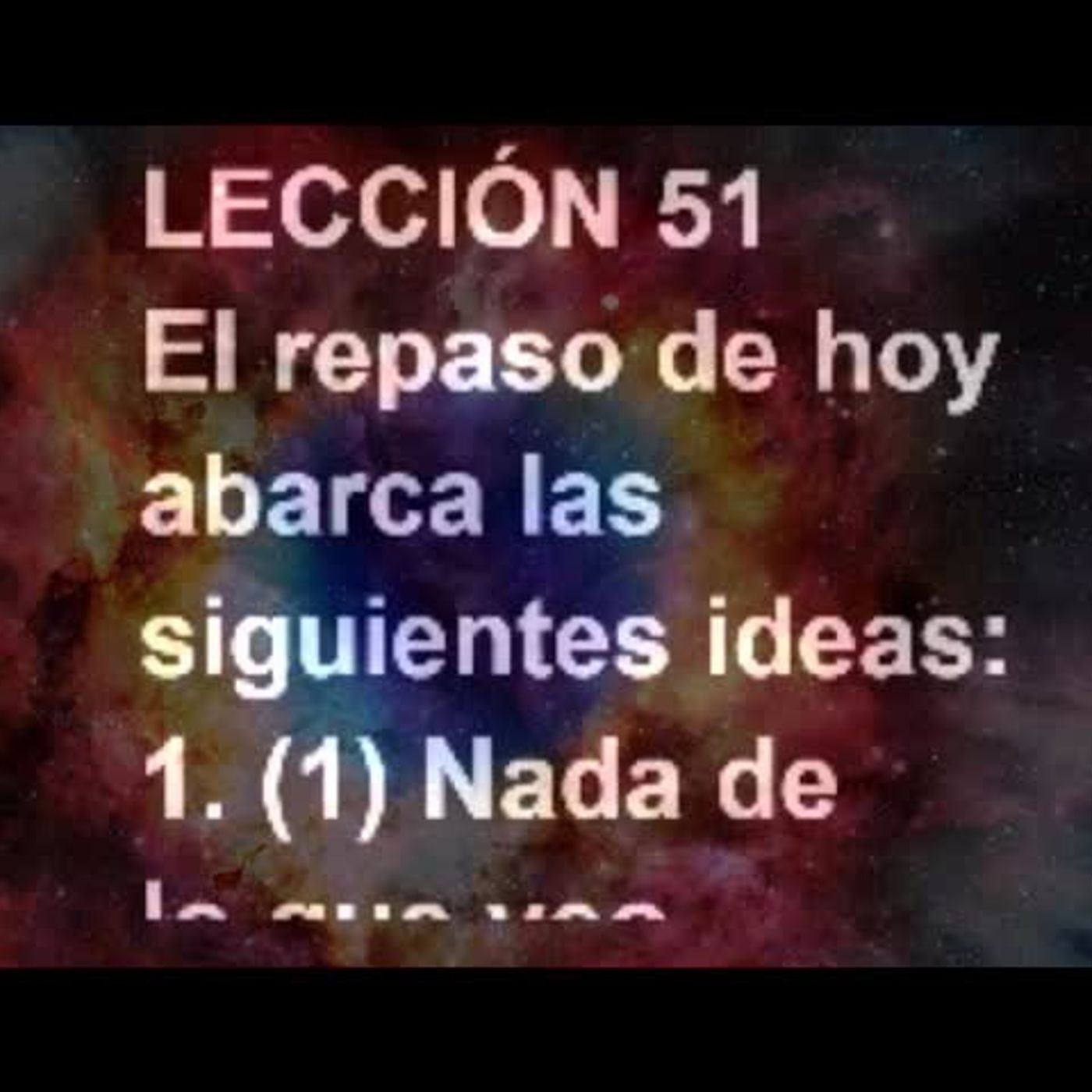 LECCIÓN 51 - Libro de Ejercicios. Un Curso de Milagros (Audiolibro) episode artwork