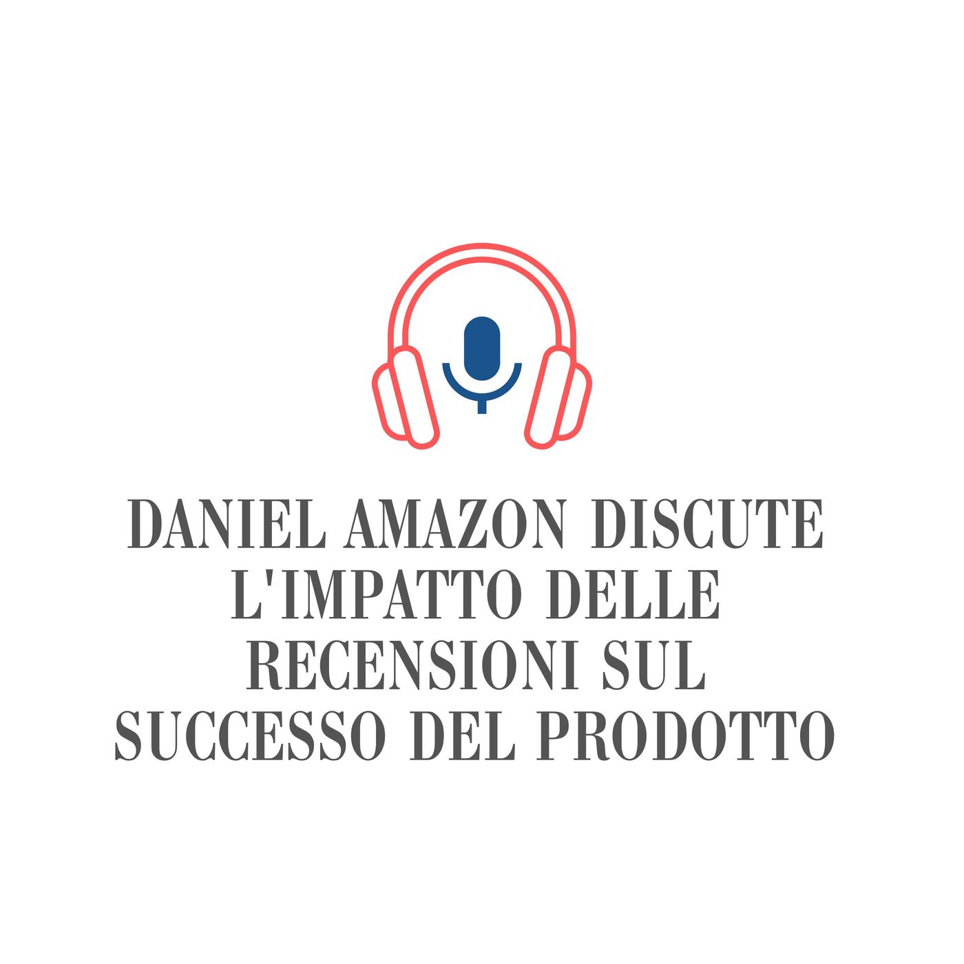 Daniel Amazon discute l'impatto delle recensioni sul successo del prodotto episode artwork