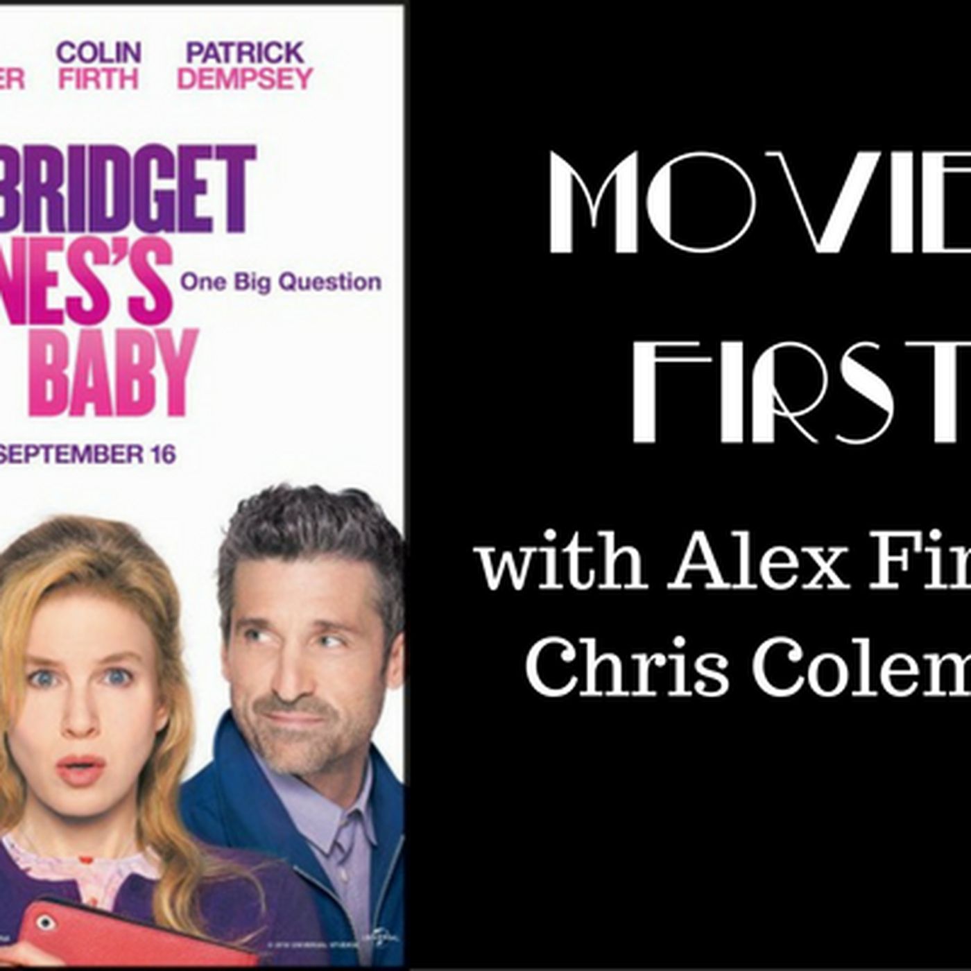 36: Movies First with Alex First & Chis Coleman - Bridget Jones's Baby