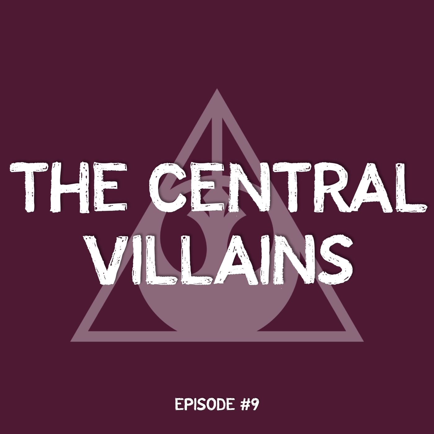 The Central Villains