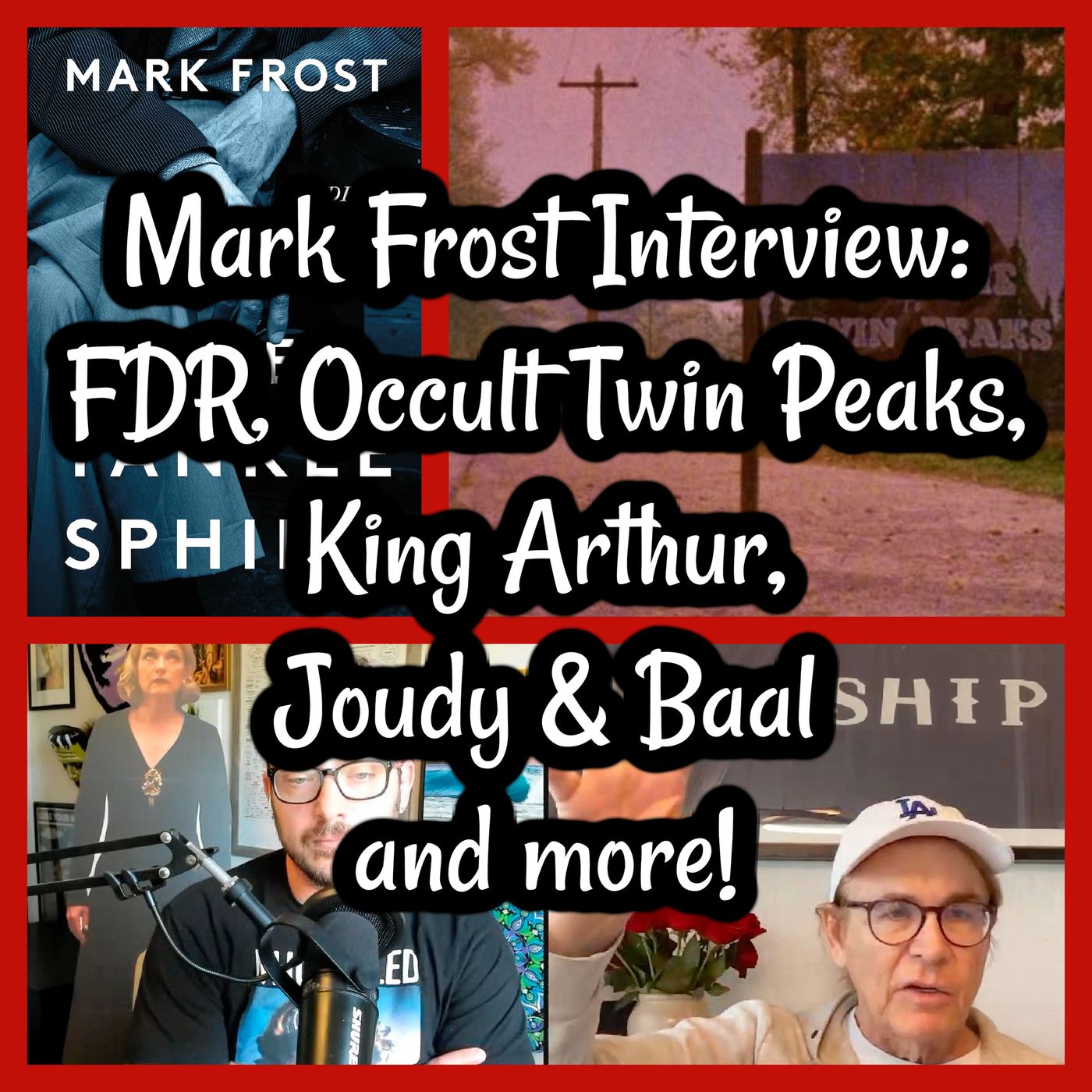 Mark Frost Interview: FDR, Twin Peaks Symbolism, King Arthur, Joudy & Baal and more! TP56