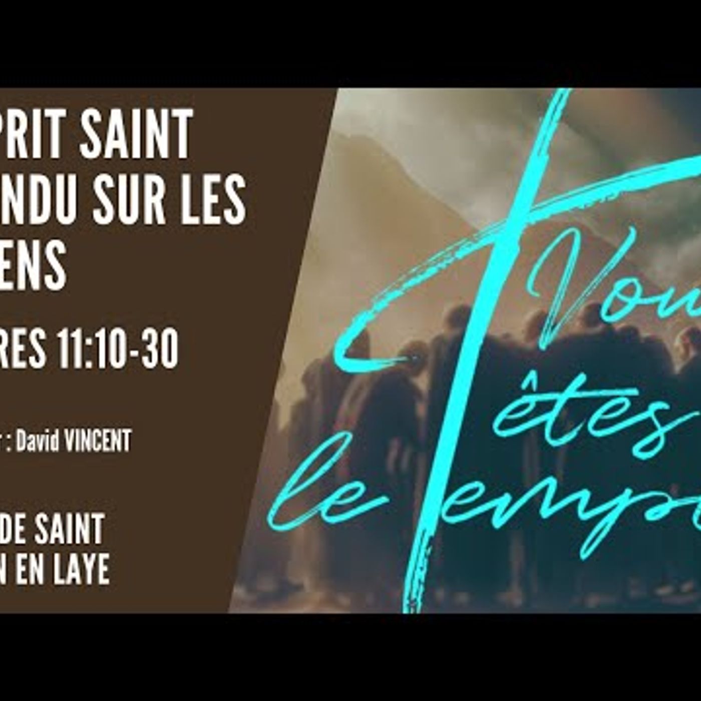 Vous êtes le Temple - David VINCENT - Le Saint Esprit - L'Esprit répandu sur les anciens
