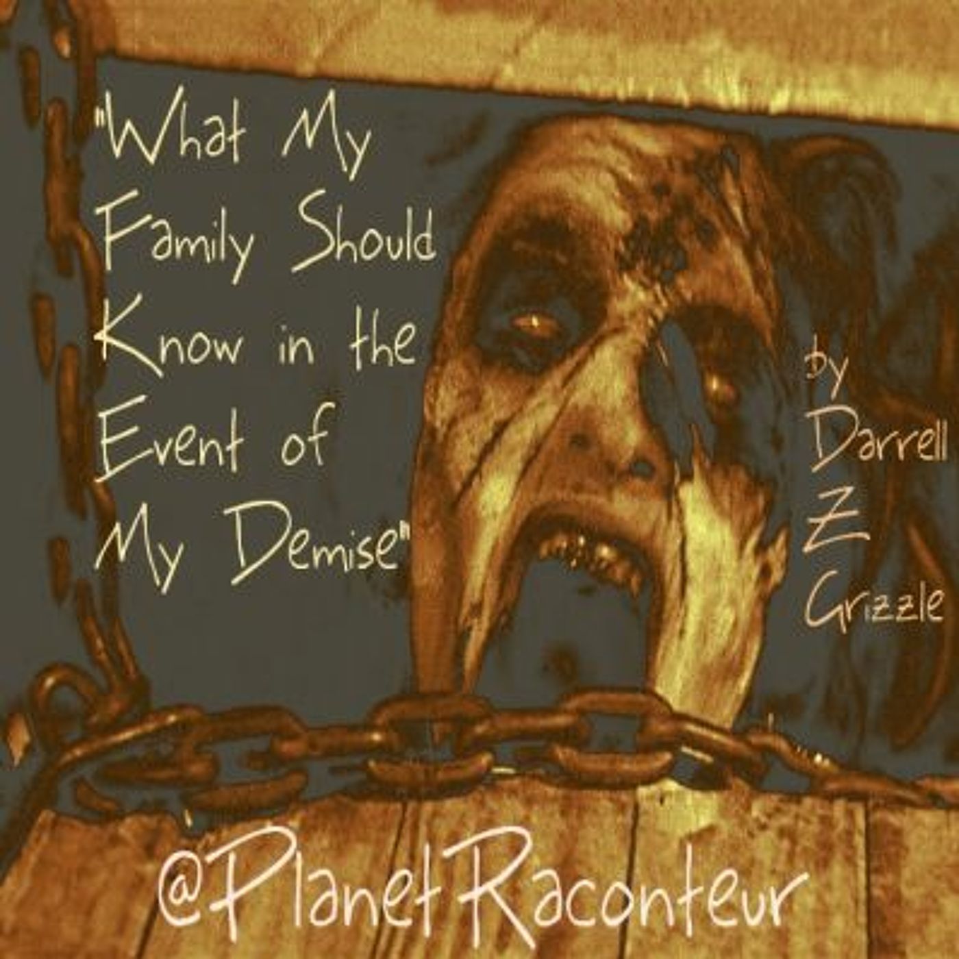 "What My Family Should Know in the Event of My Demise" By Darrell Z. Grizzle - Planet Raconteur episode artwork