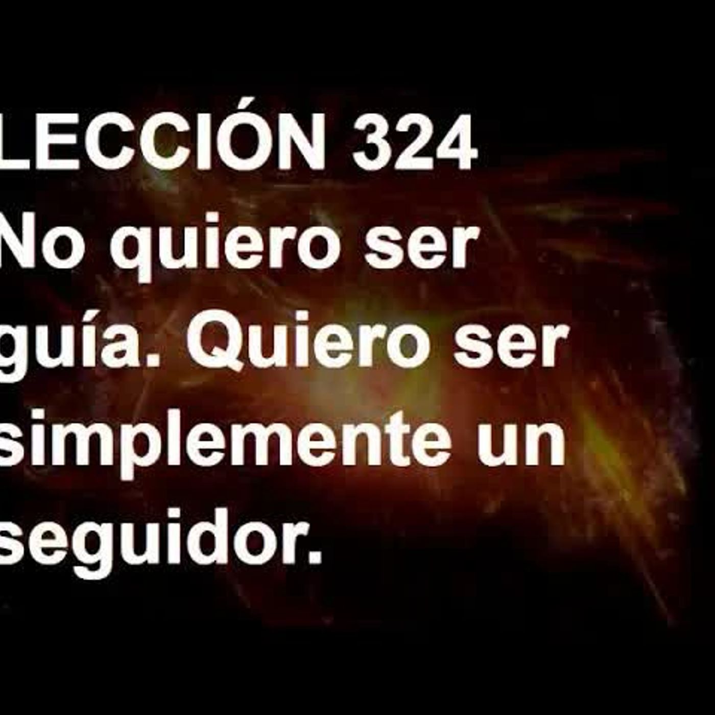 LECCIÓN 324 - Libro de Ejercicios. Un Curso de Milagros (Audiolibro) episode artwork