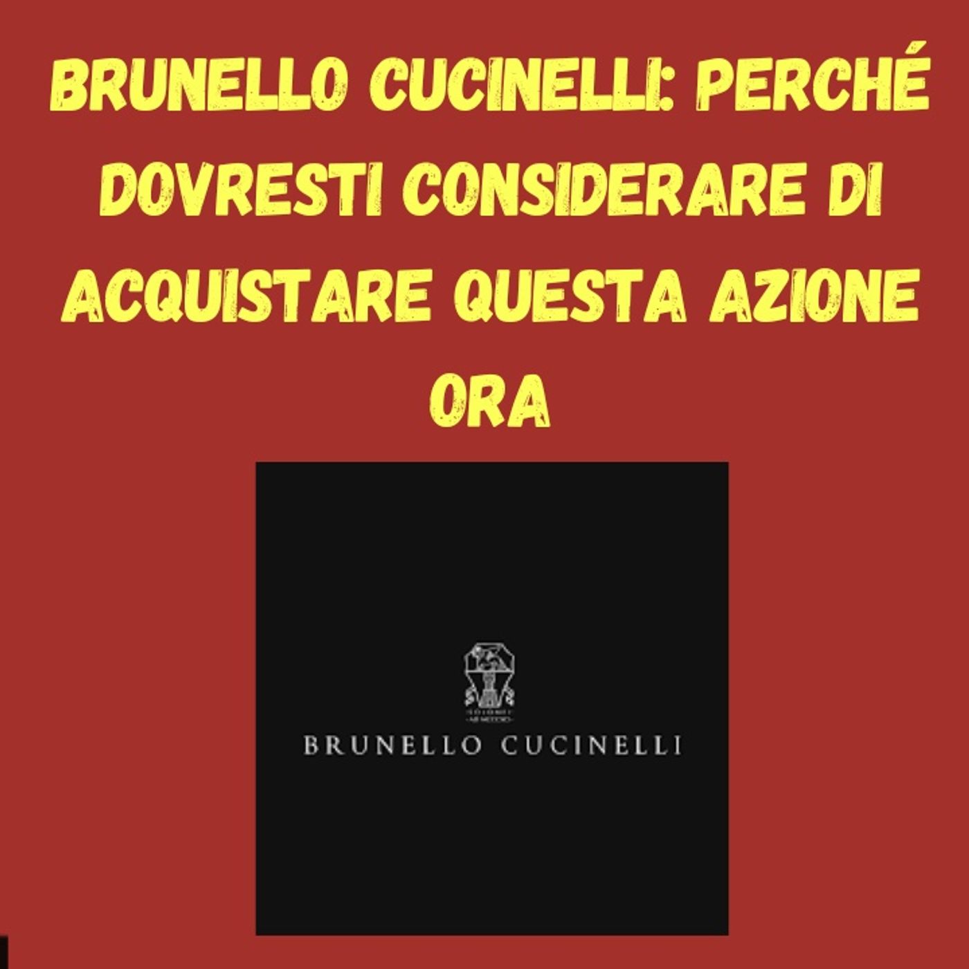 cover of episode Brunello cucinelli: Perché Dovresti Considerare di Acquistare Questa Azione Ora