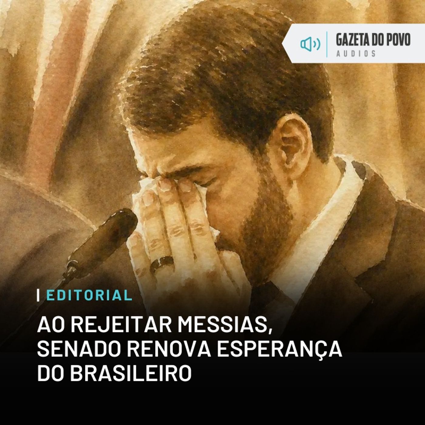 Editorial: Ao rejeitar Messias, Senado renova esperança do brasileiro episode artwork