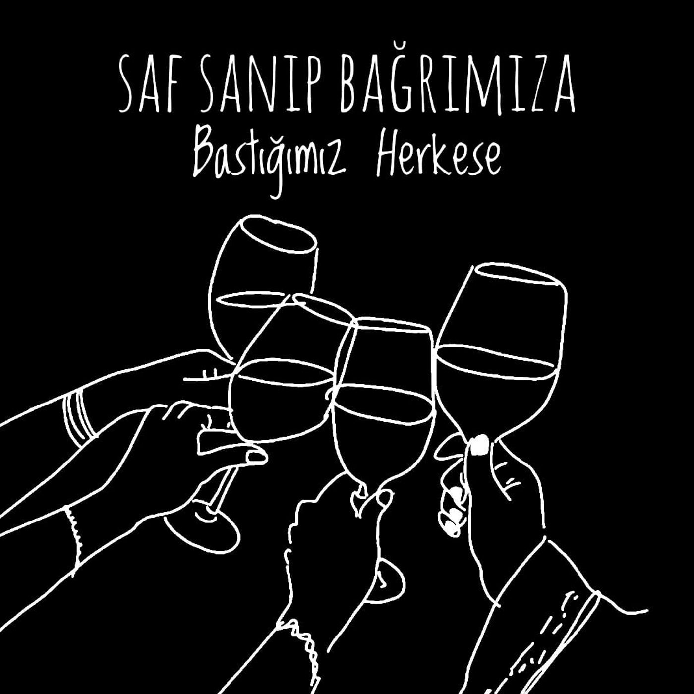 Saf Sanıp Bağrımıza Bastığımız Herkese*