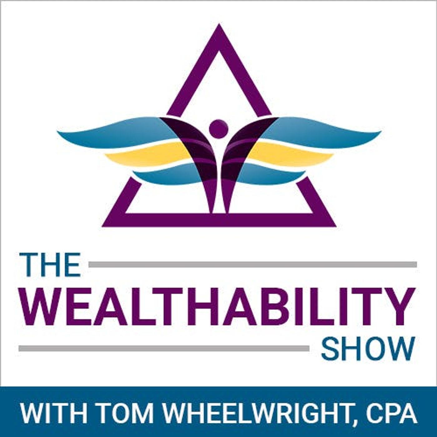 The WealthAbility Show with Tom Wheelwright, CPA
