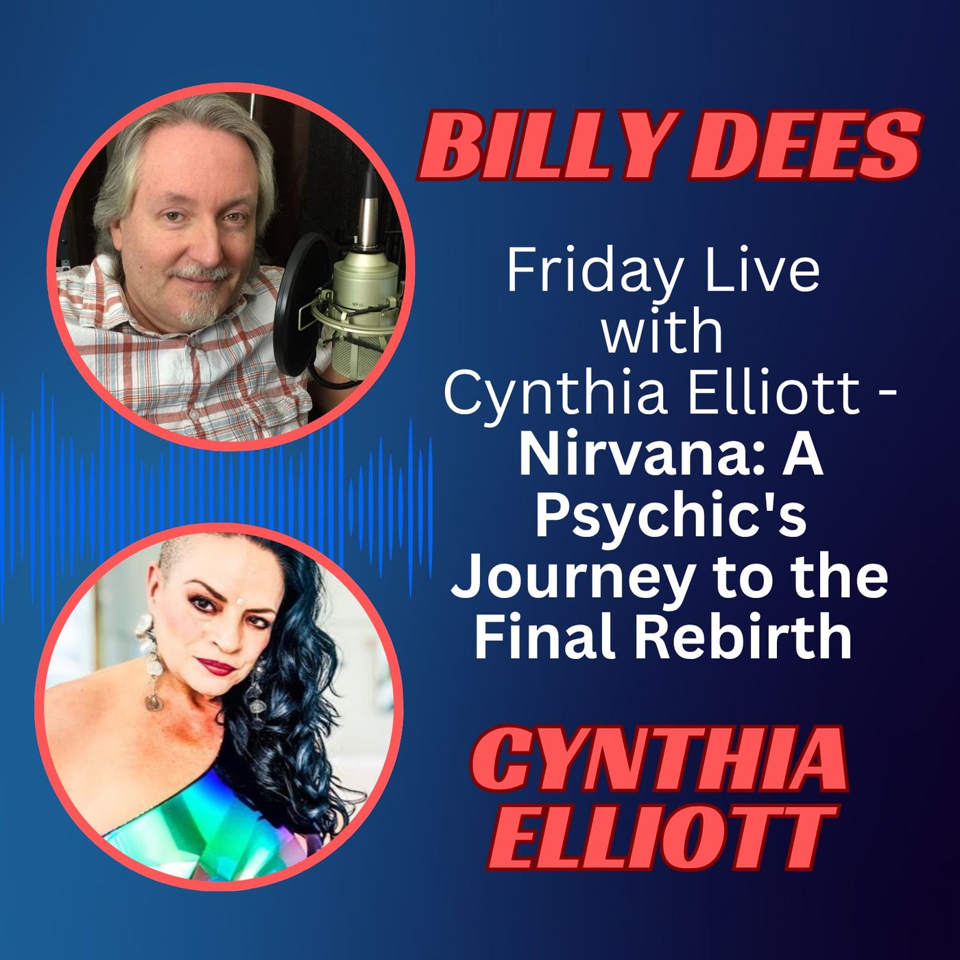 Friday LIVE with Cynthia Elliott - Nirvana - A Psychic's Journey to the Final Rebirth
