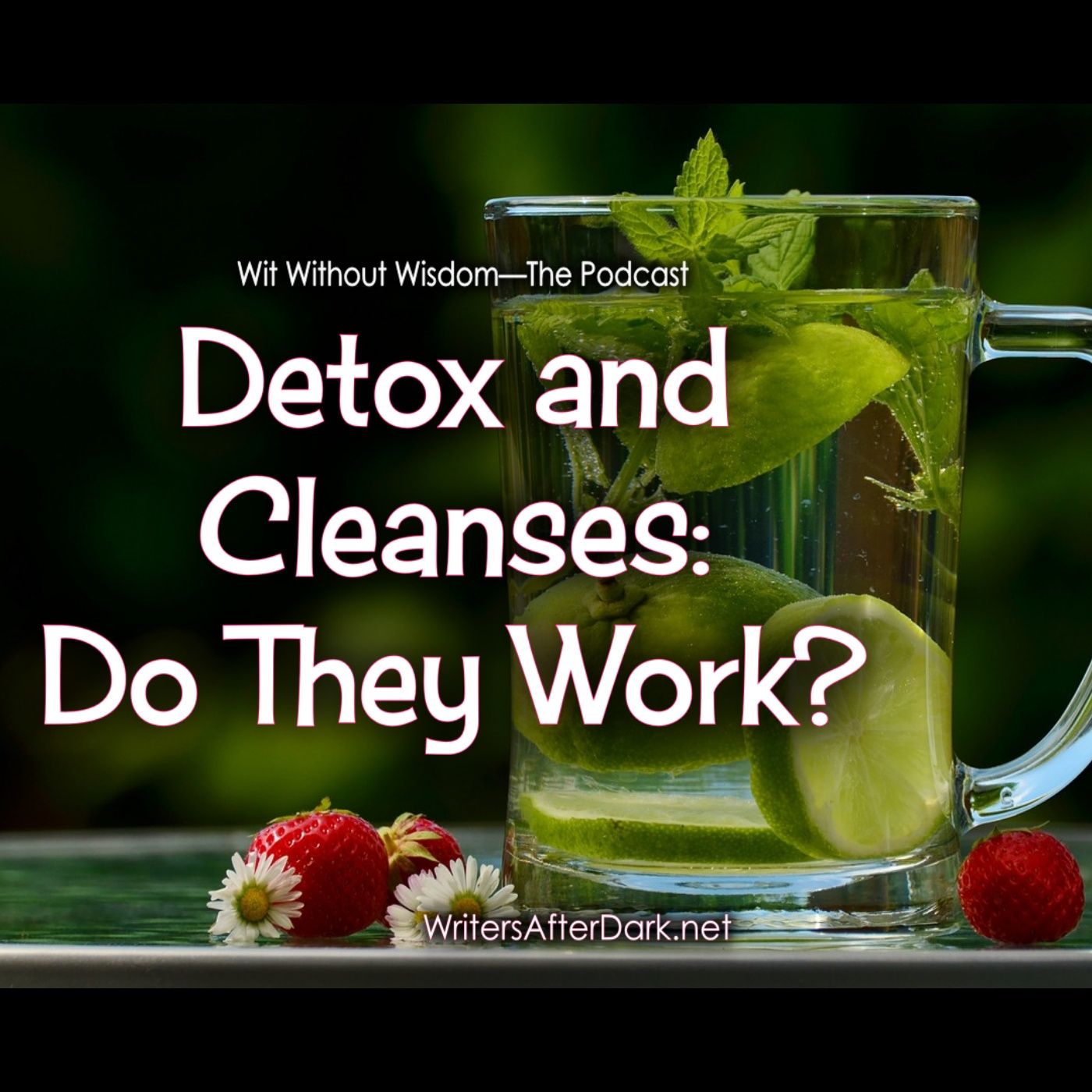 Detox and Cleanses: Do They Work?