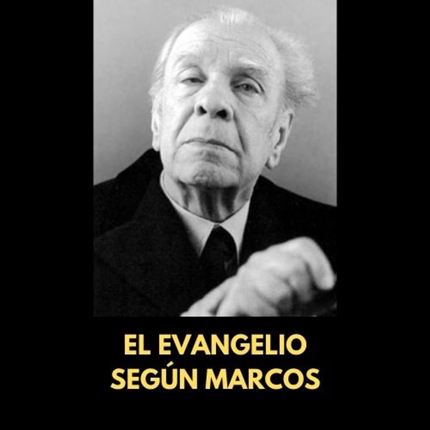 En poco más de cinco minutos: "El evangelio según Marcos" de Jorge Luis Borges