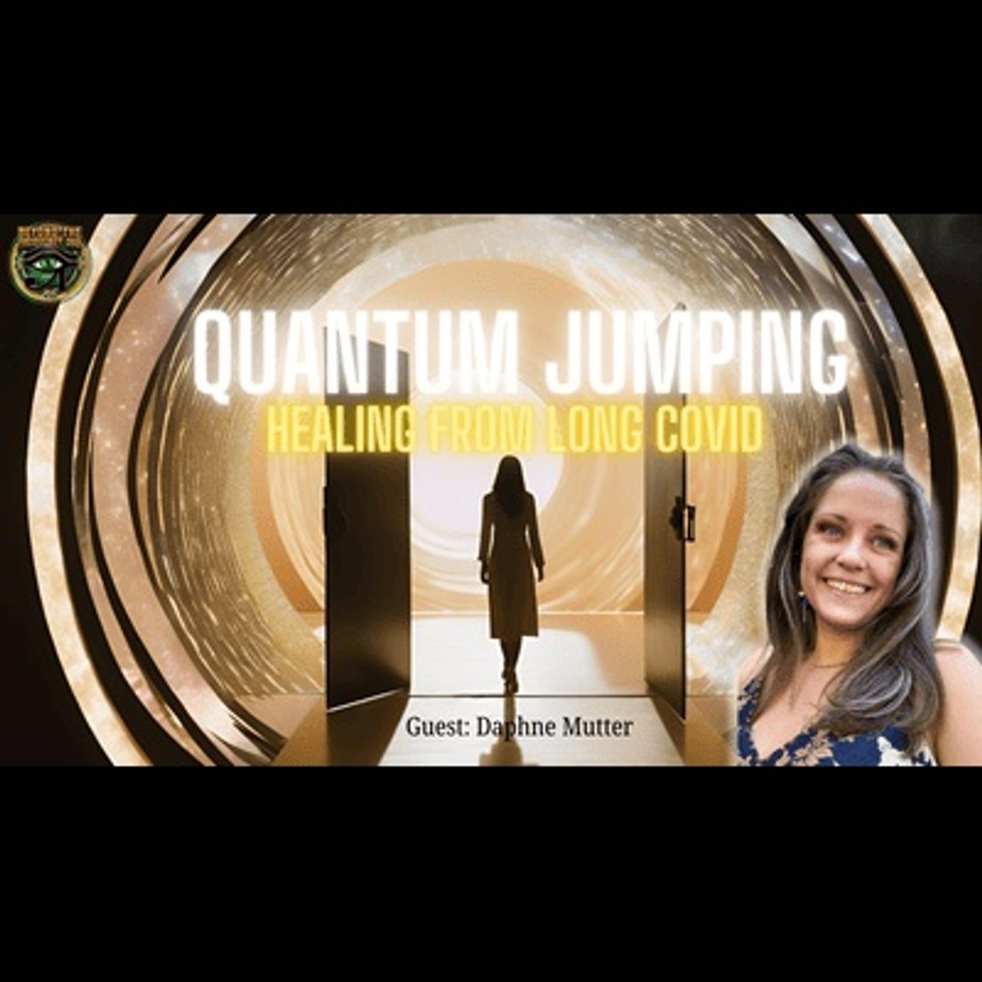 Healing Beyond Long COVID Quantum Jumping and Personal Transformation with Daphne Mutter