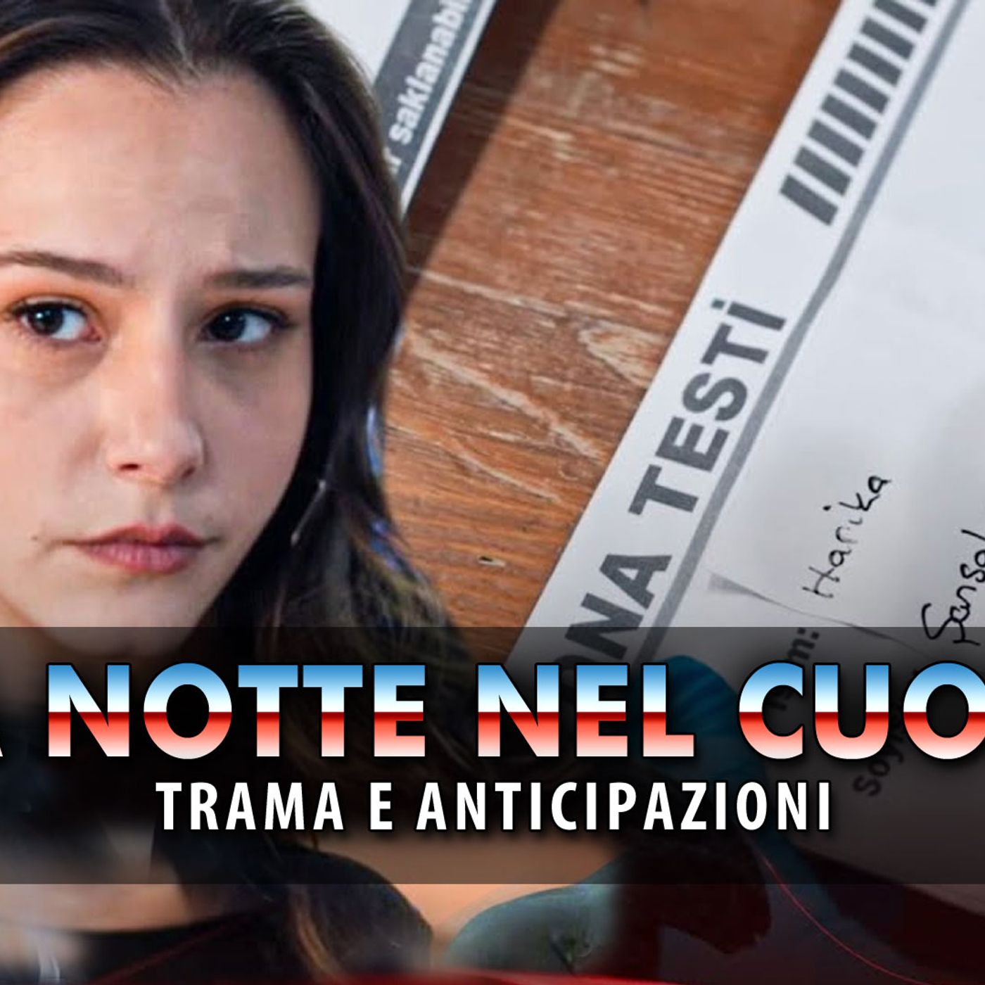 La Notte Nel Cuore, Anticipazioni Turche: Ecco Chi E' Il Padre Di Harika!