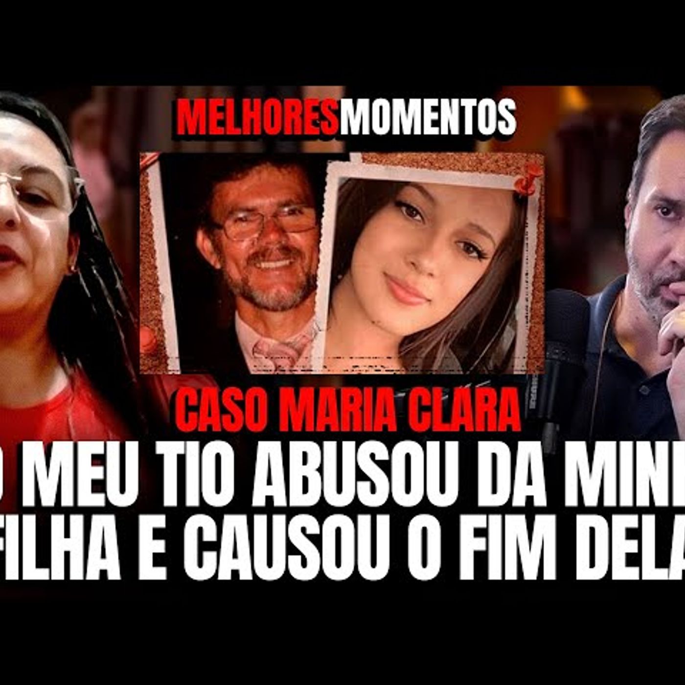 NÃO SABIA QUE MINHA FILHA ERA VIOLENTADA PELO TIO... - CASO MARIA CLARA