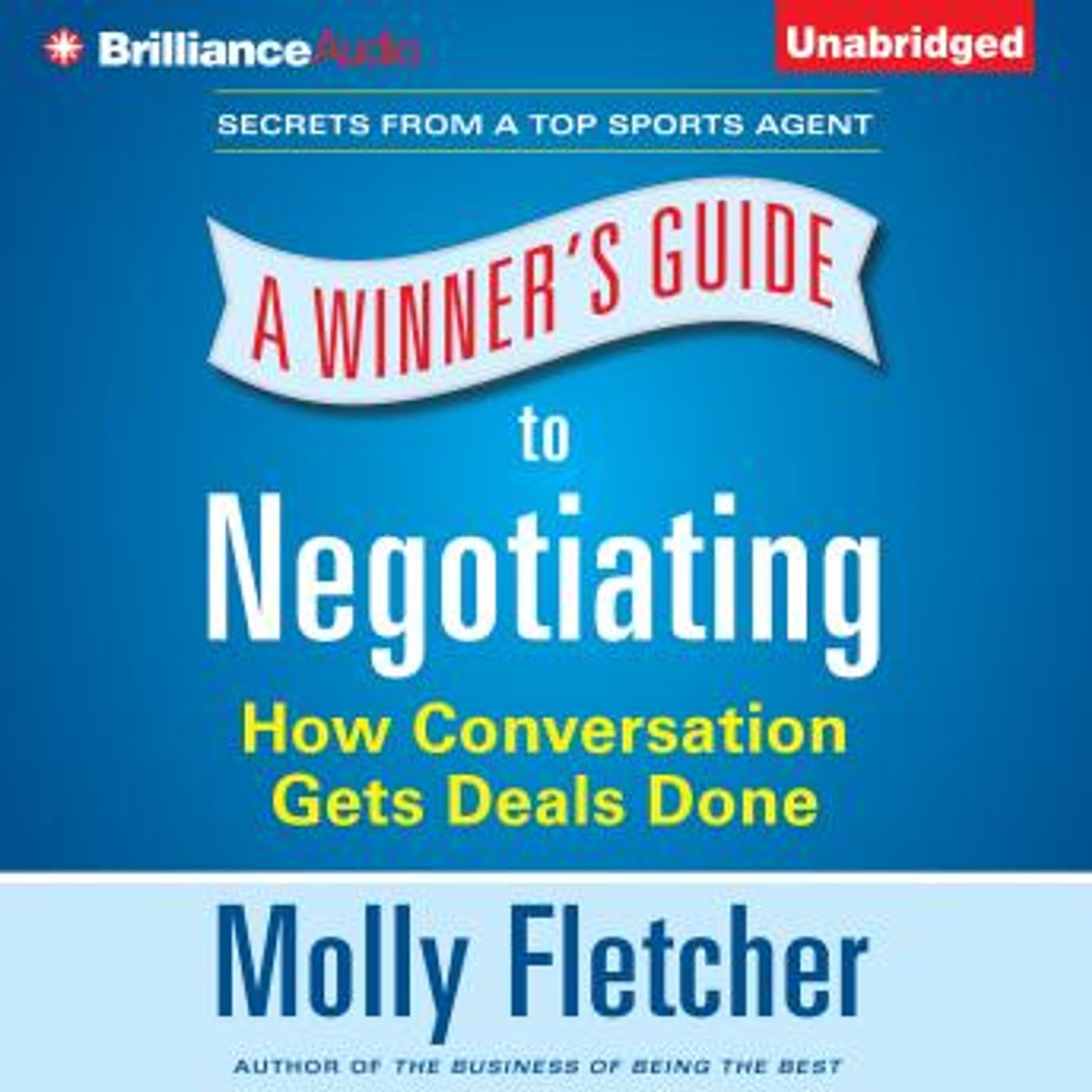 A Winner's Guide to Negotiating: How Conversation Gets Deals Done by Molly Fletcher episode artwork