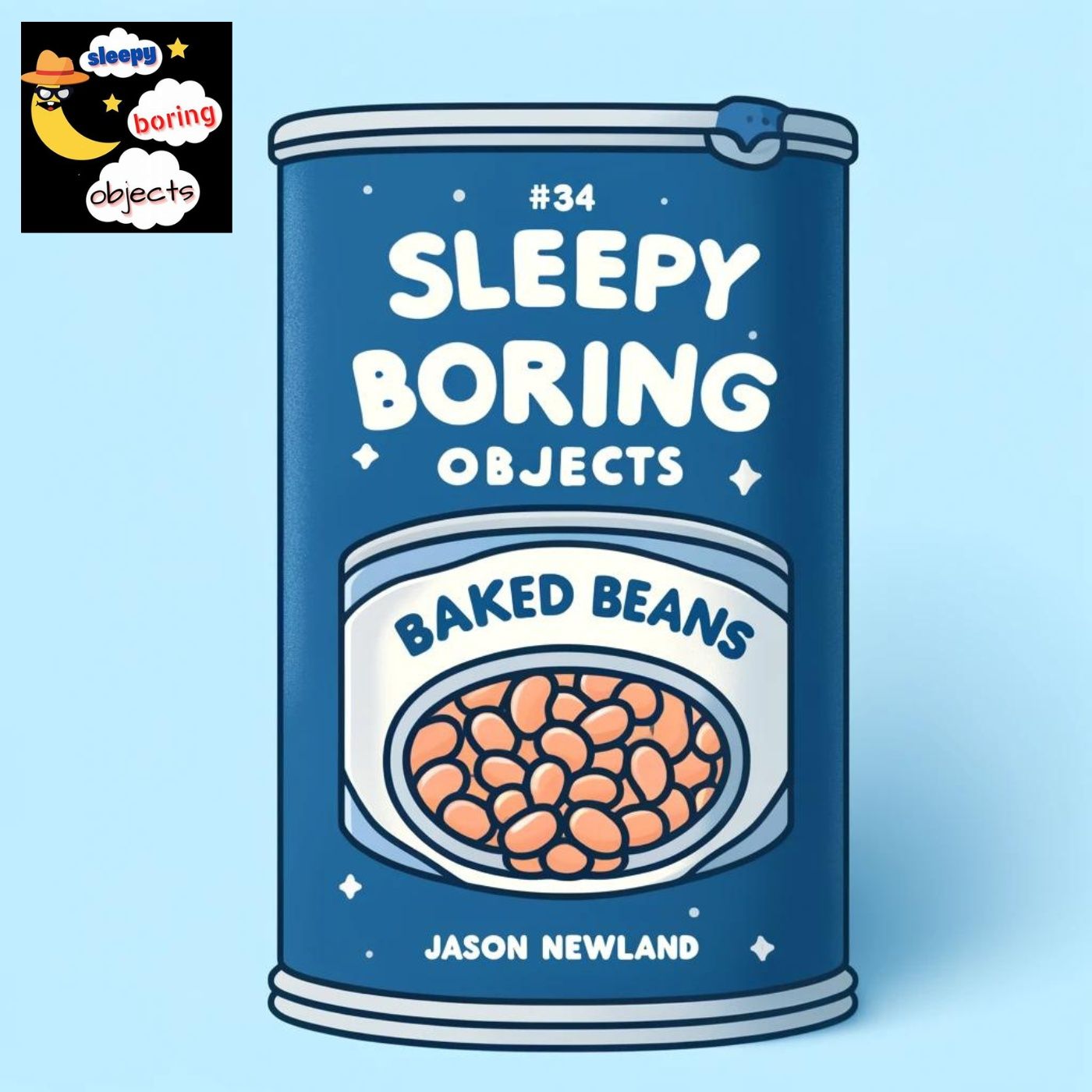 #34 Baked beans SLEEPY Boring Objects (Jason Newland) (17th January 2023)