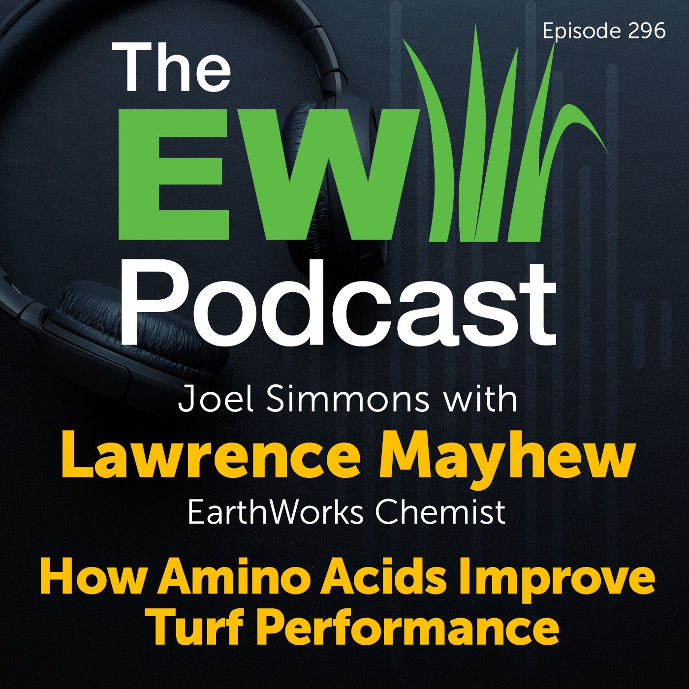 The EW Podcast - Joel Simmons with Lawrence Mayhew - How Amino Acids Improve Turf Performance