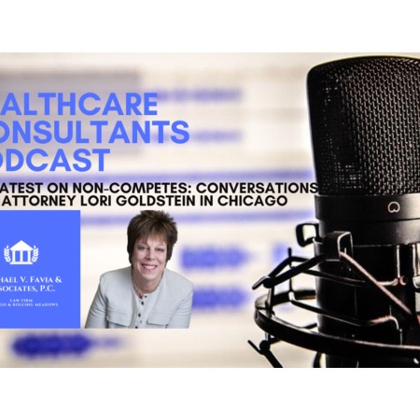 The Latest on Non-Competes: Conversations with Attorney Lori Goldstein episode artwork